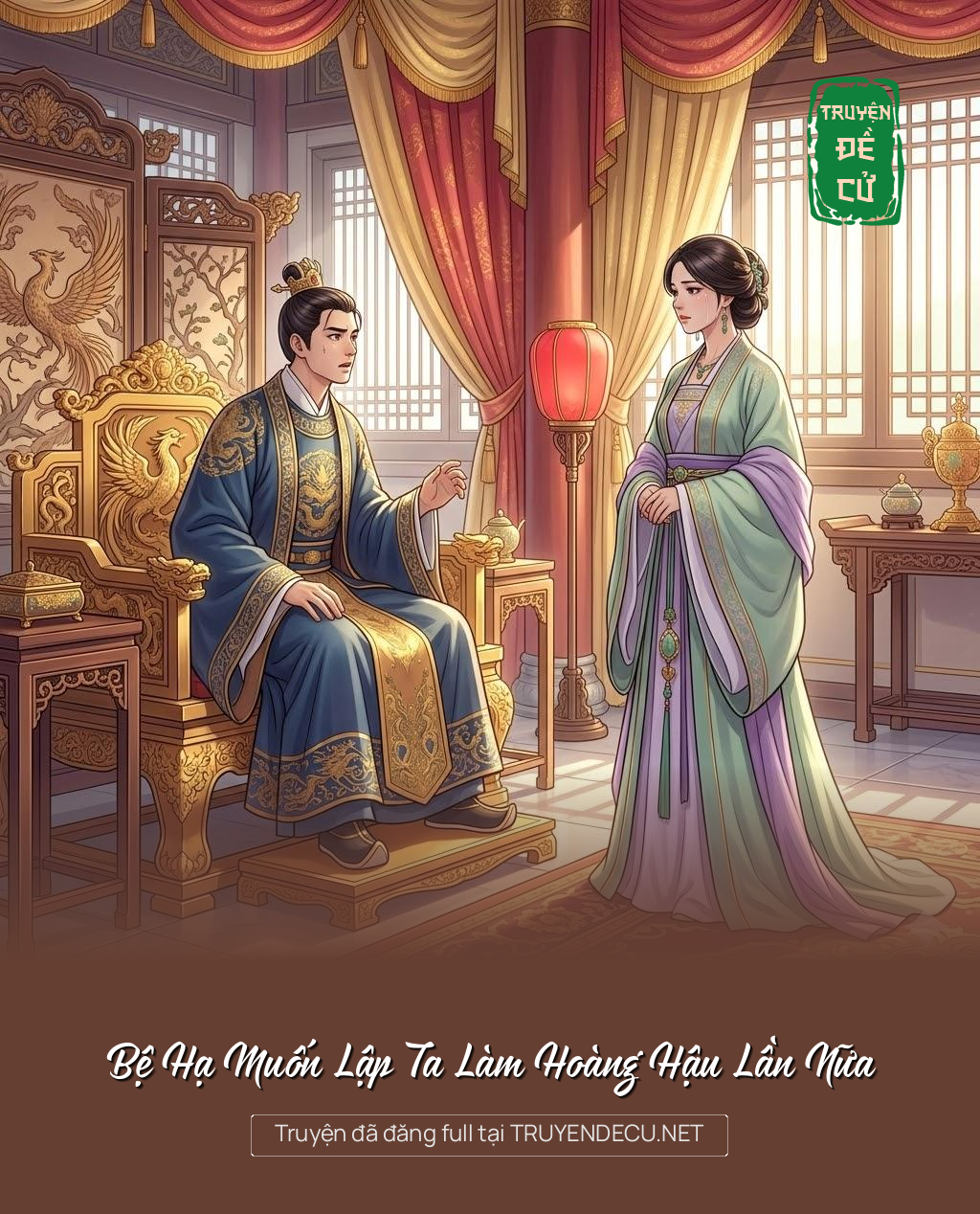 
                            Bệ Hạ Muốn Lập Ta Làm Hoàng Hậu Lần Nữa