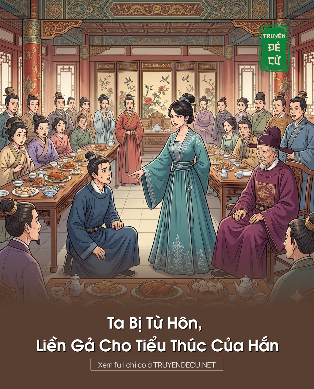 Ta Bị Từ Hôn, Liền Gả Cho Tiểu Thúc Của Hắn