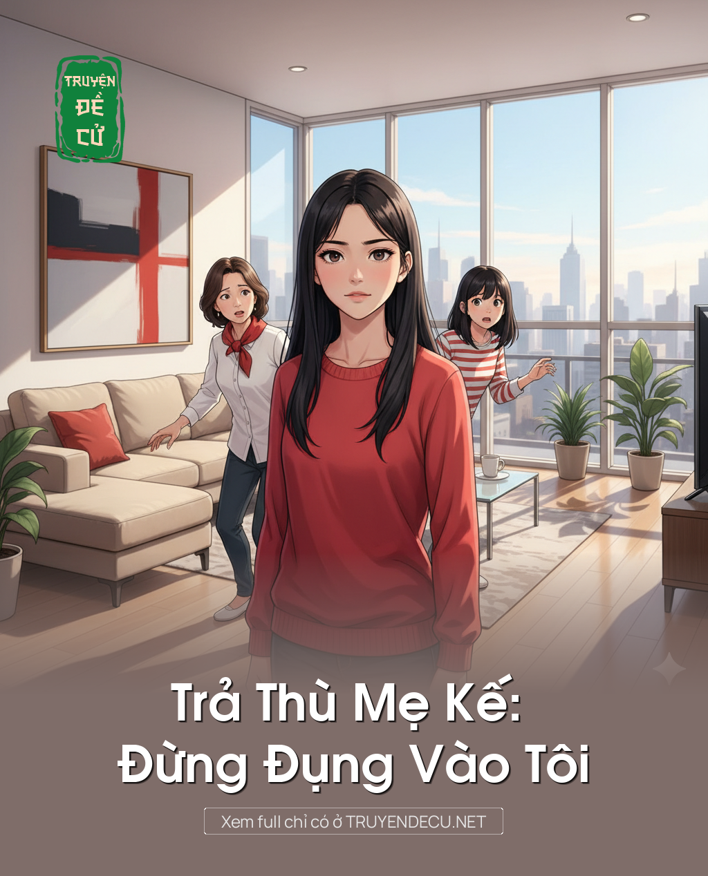
                            Trả Thù Mẹ Kế: Đừng Đụng Vào Tôi