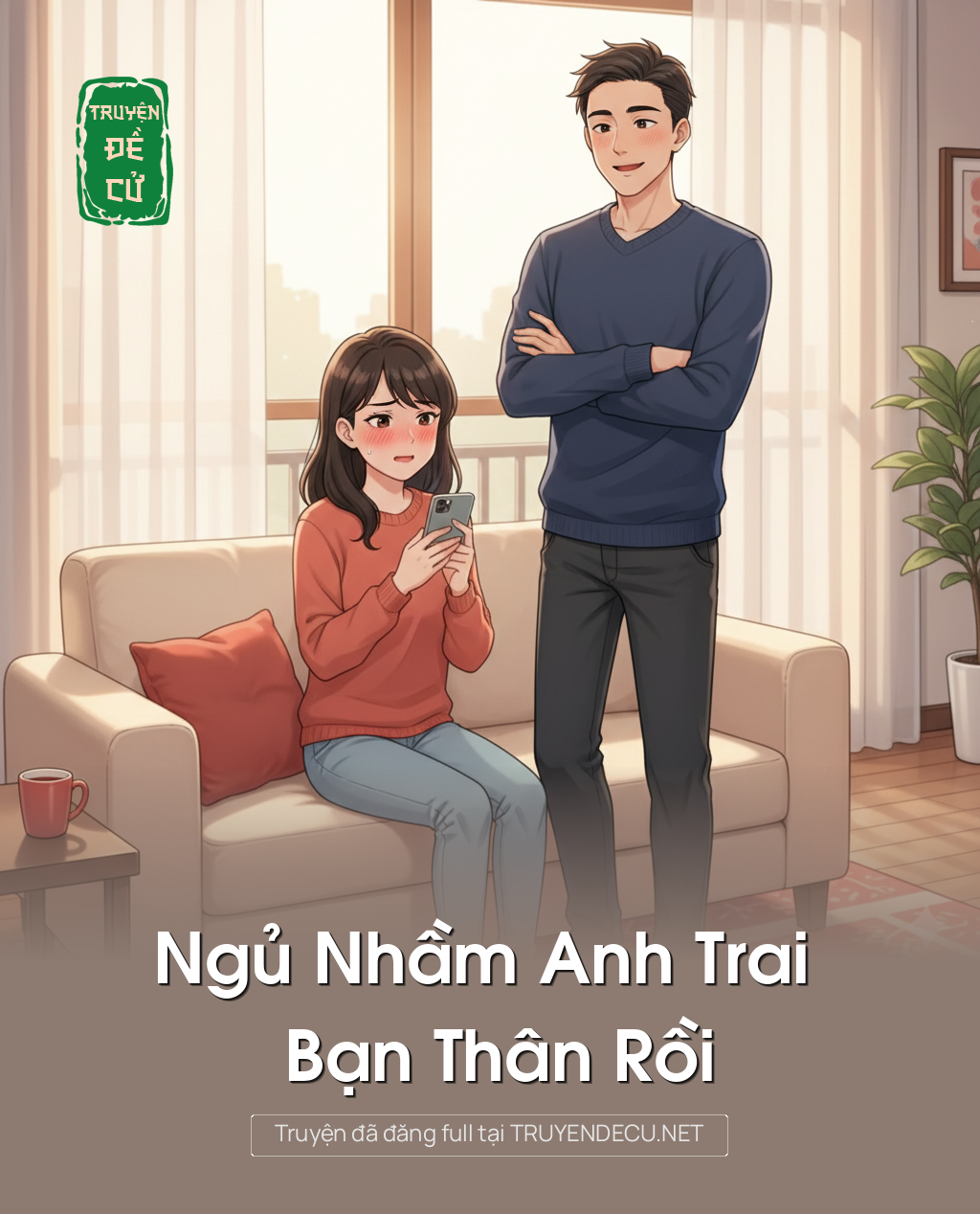 Ngủ Nhầm Anh Trai Bạn Thân Rồi