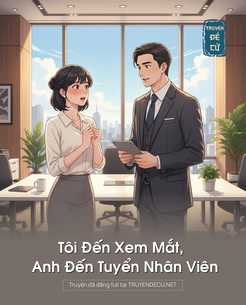 
                            Tôi Đến Xem Mắt, Anh Đến Tuyển Nhân Viên