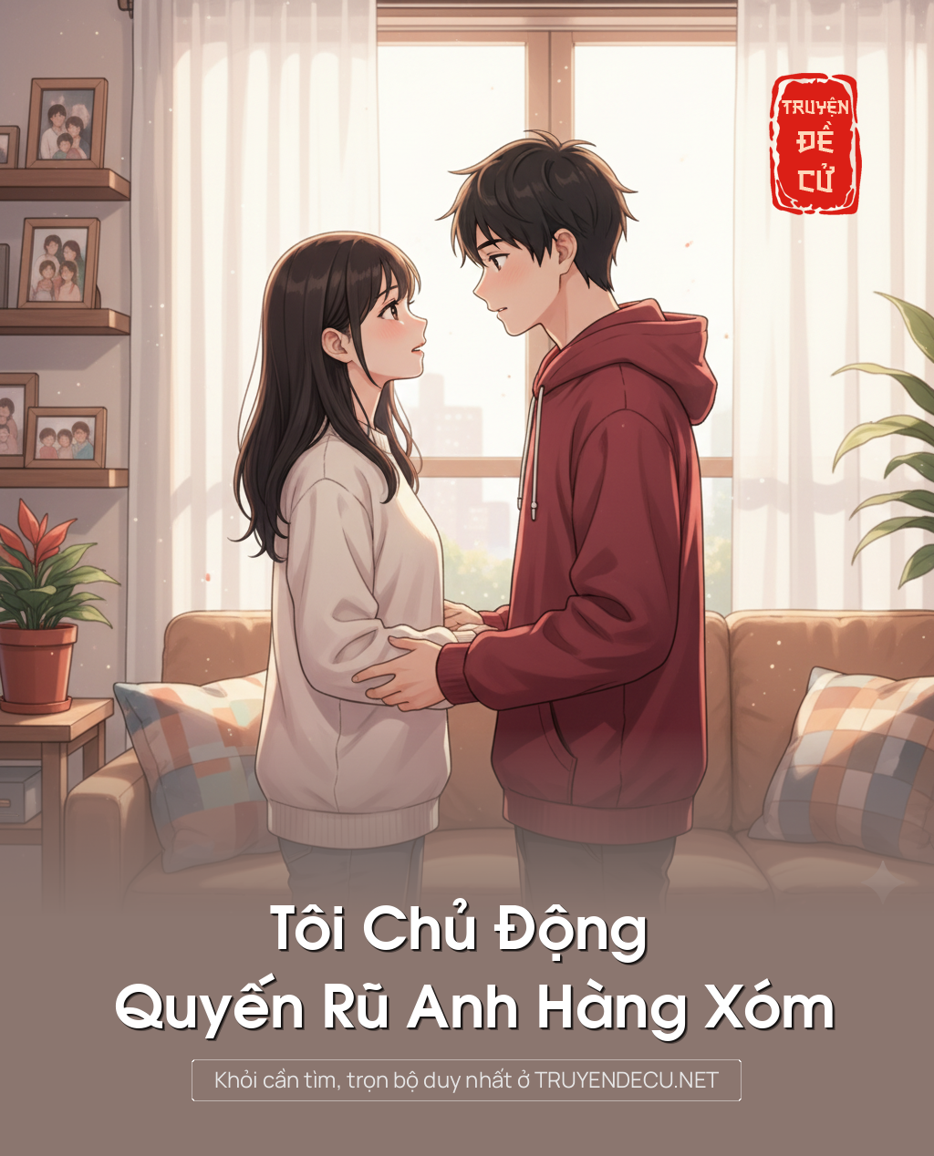 
                            Tôi Chủ Động Quyến Rũ Anh Hàng Xóm