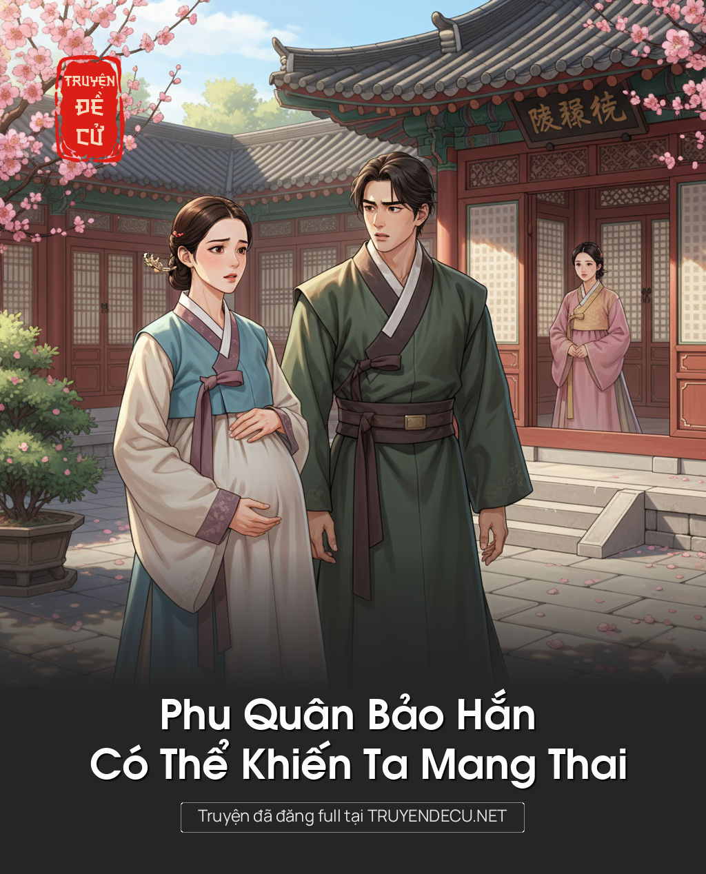 Phu Quân Bảo Hắn Có Thể Khiến Ta Mang Thai