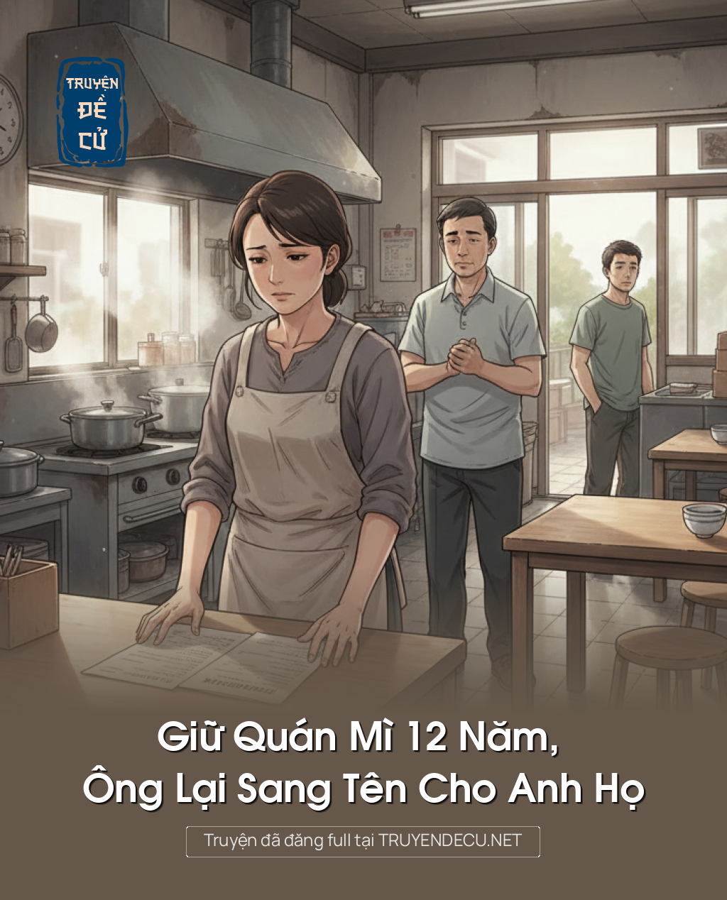 
                            Giữ Quán Mì 12 Năm, Ông Lại Sang Tên Cho Anh Họ