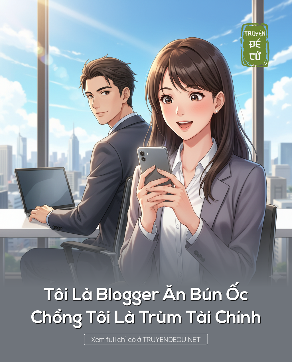 
                            Tôi Là Blogger Ăn Bún Ốc, Chồng Tôi Là Trùm Tài Chính