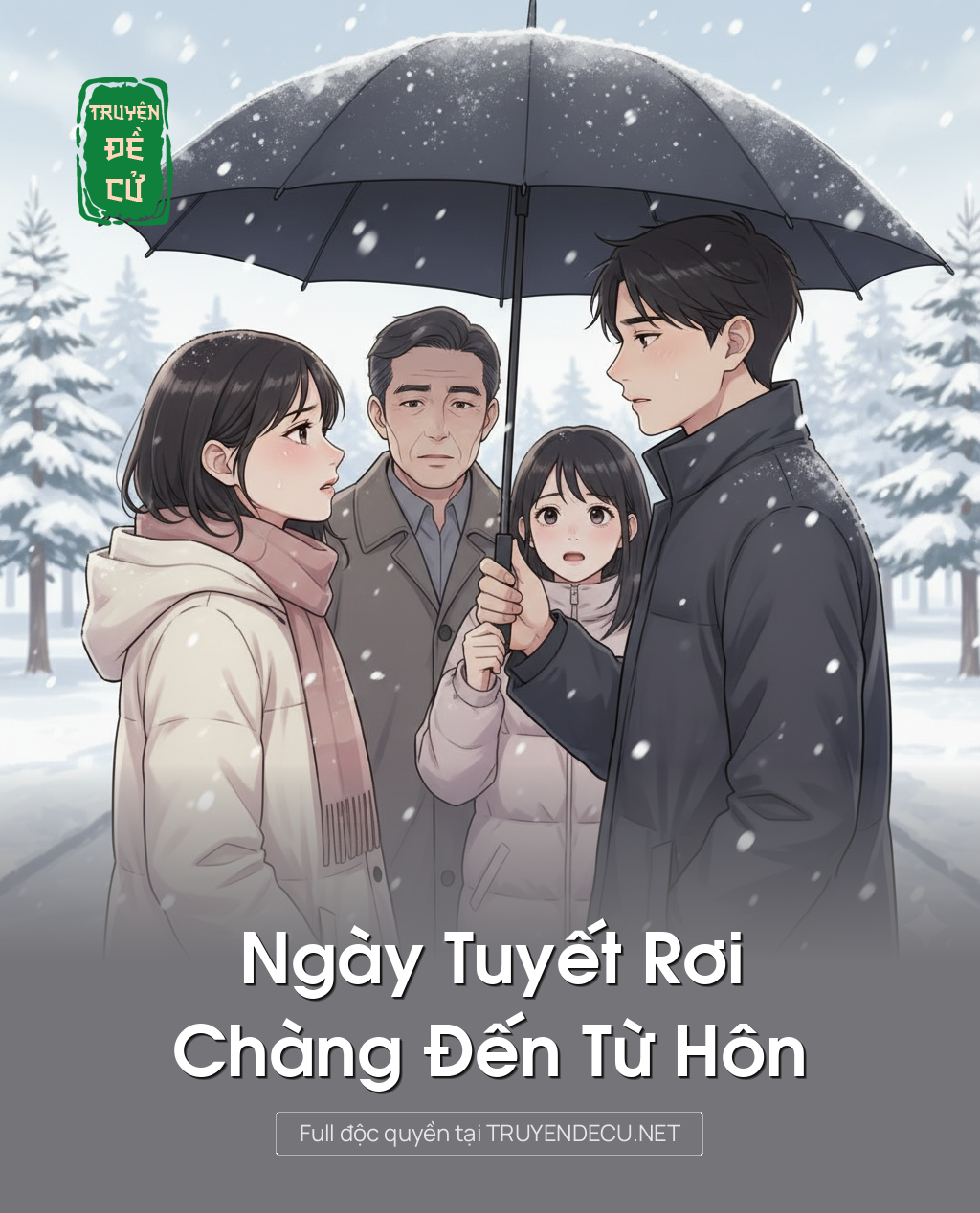 
                            Ngày Tuyết Rơi, Chàng Đến Từ Hôn