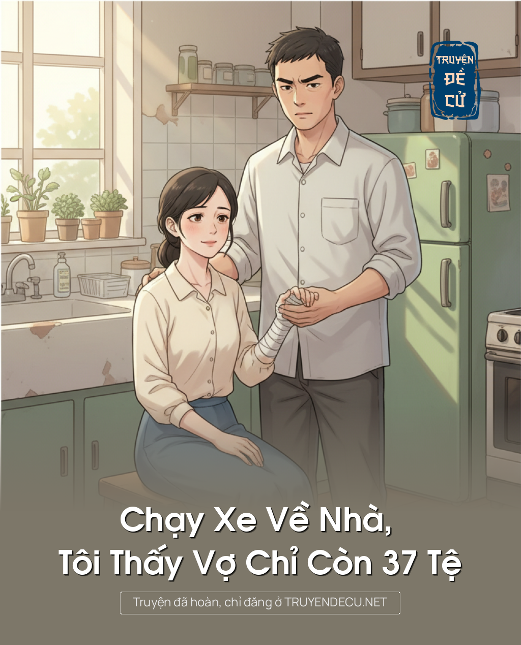 Chạy Xe Về Nhà, Tôi Thấy Vợ Chỉ Còn 37 Tệ
