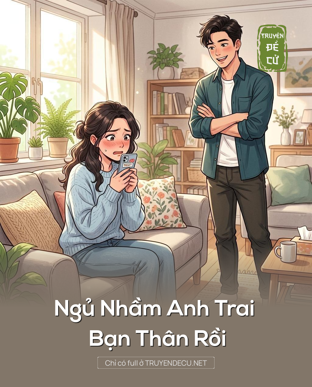Ngủ Nhầm Anh Trai Bạn Thân Rồi