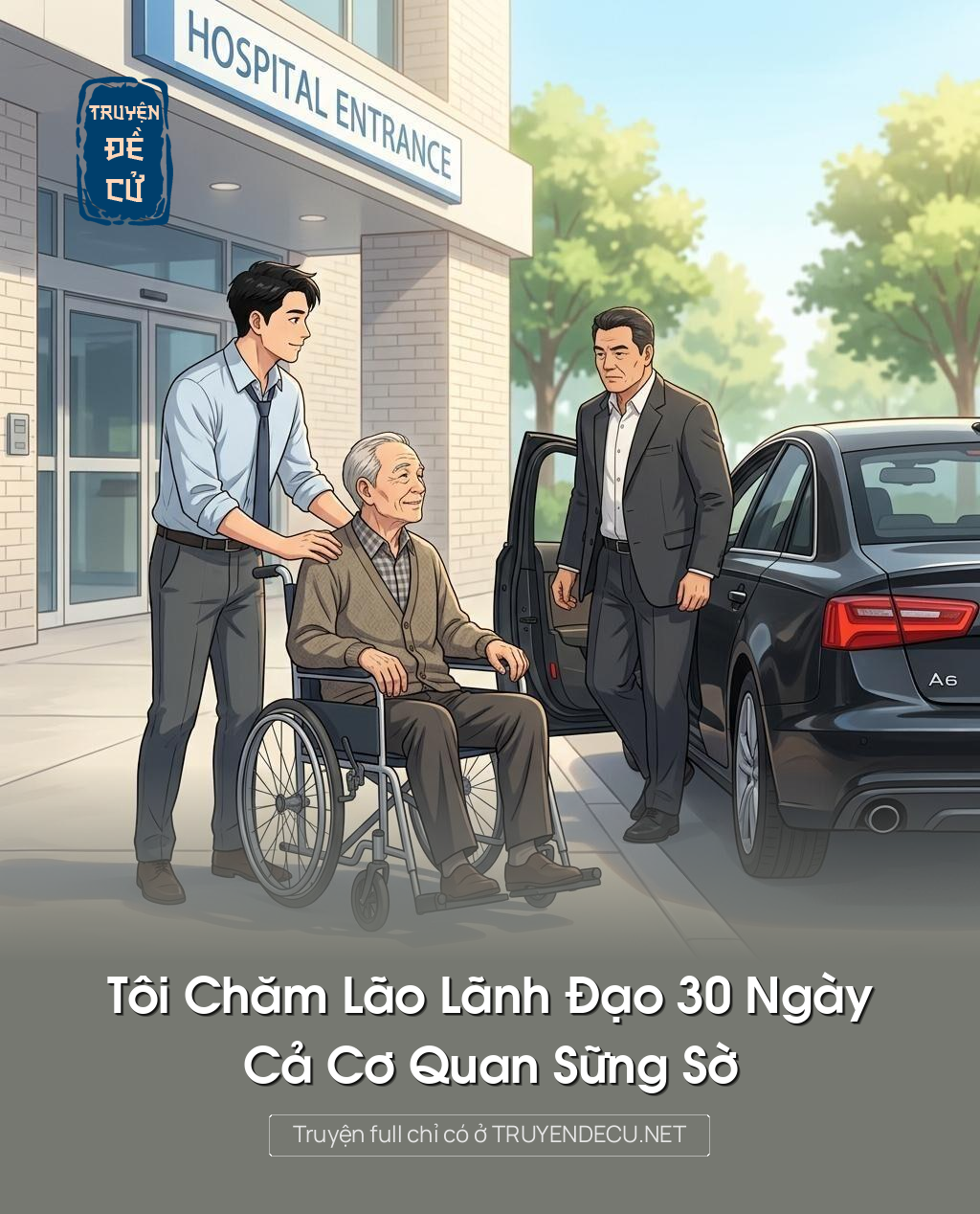 Tôi Chăm Lão Lãnh Đạo 30 Ngày, Cả Cơ Quan Sững Sờ
