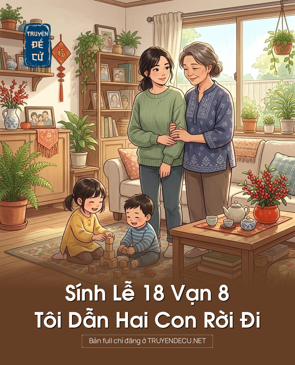 Sính Lễ 18 Vạn 8, Tôi Dẫn Hai Con Rời Đi