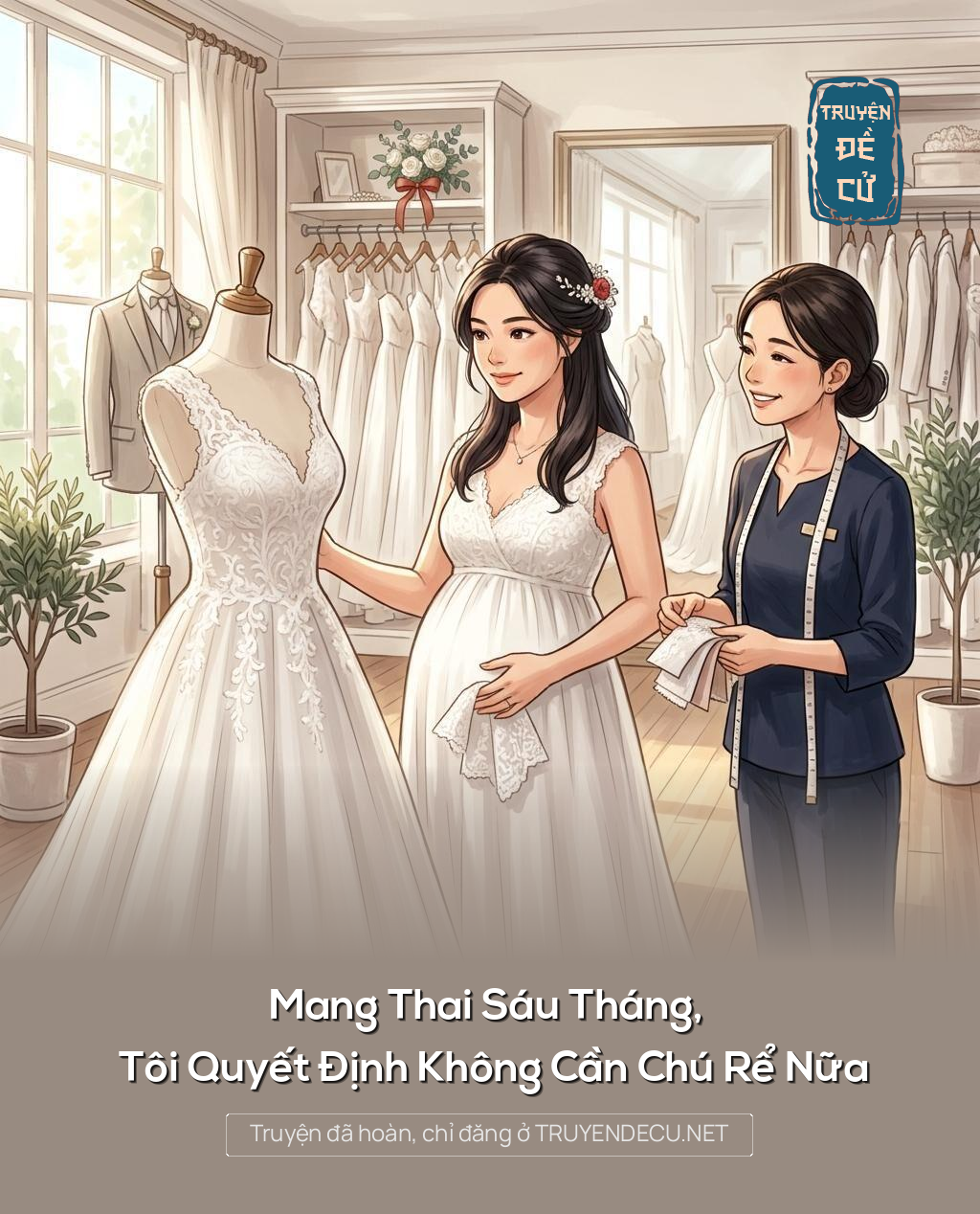 Mang Thai Sáu Tháng, Tôi Quyết Định Không Cần Chú Rể Nữa