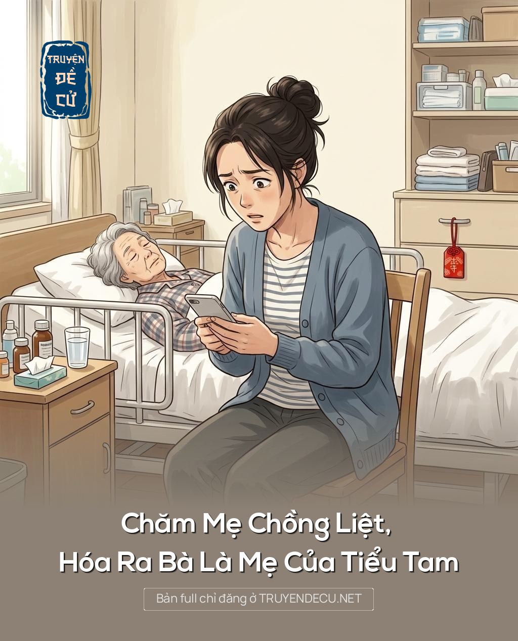 Chăm Mẹ Chồng Liệt, Hóa Ra Bà Là Mẹ Của Tiểu Tam