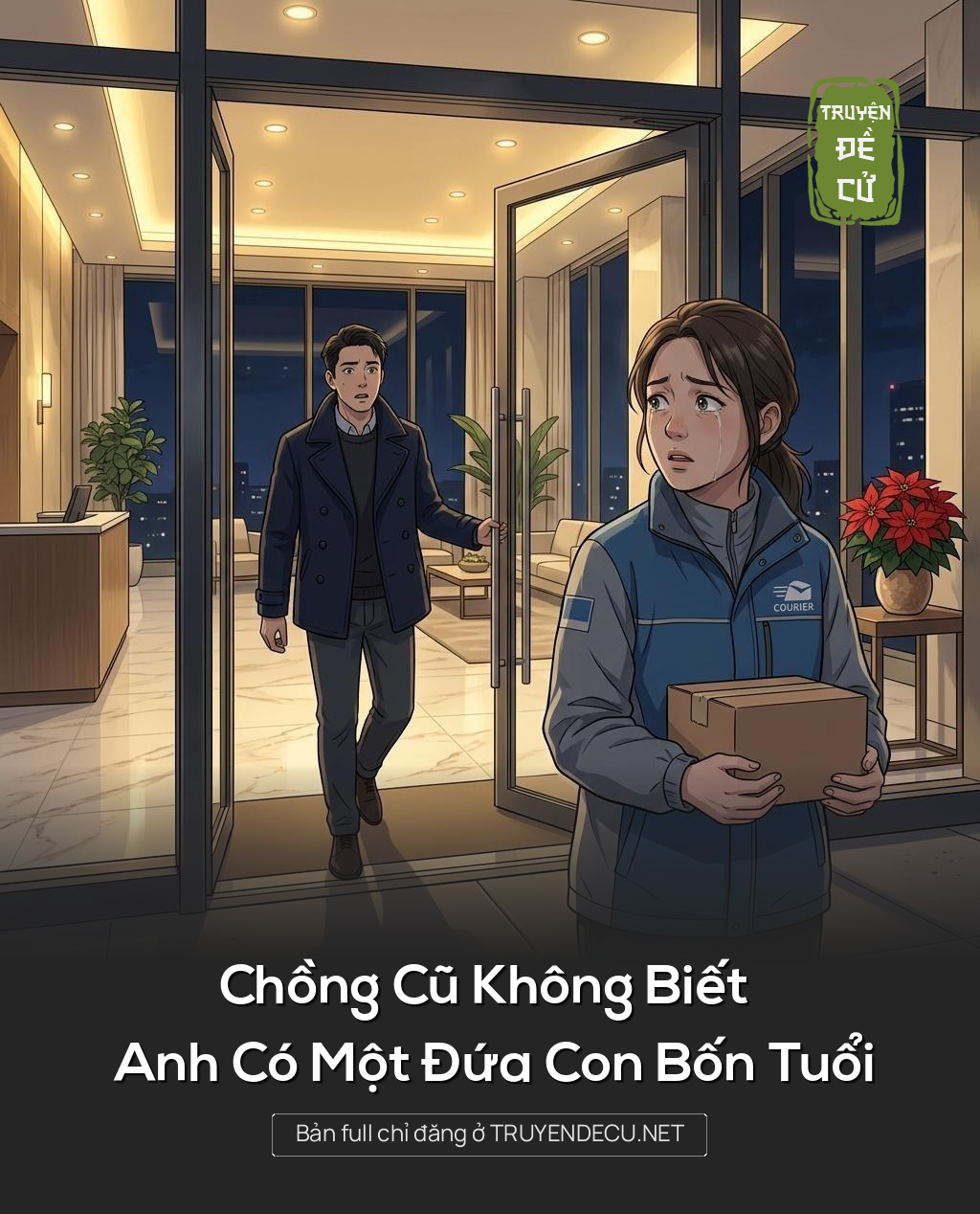 Chồng Cũ Không Biết Anh Có Một Đứa Con Bốn Tuổi