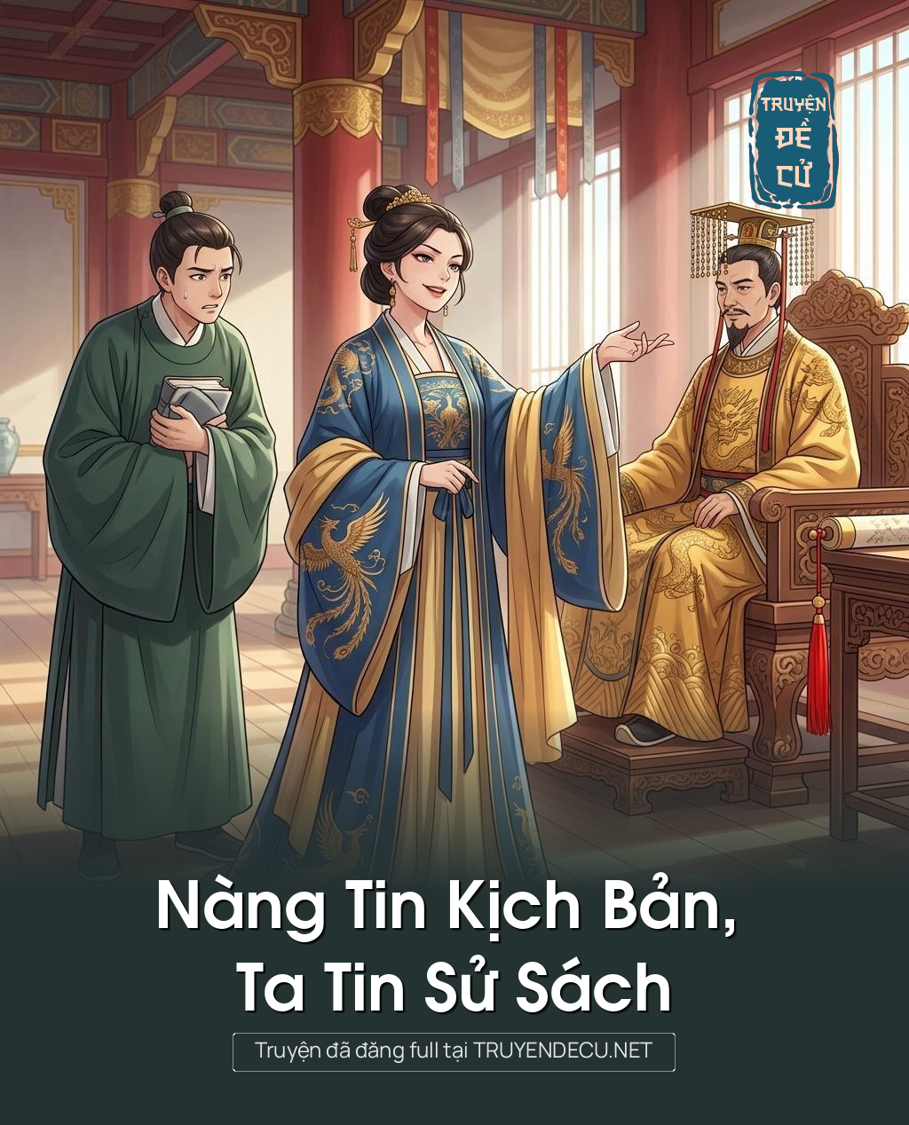 Nàng Tin Kịch Bản, Ta Tin Sử Sách