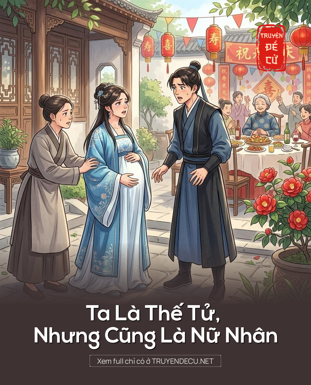 Ta Là Thế Tử, Nhưng Cũng Là Nữ Nhân