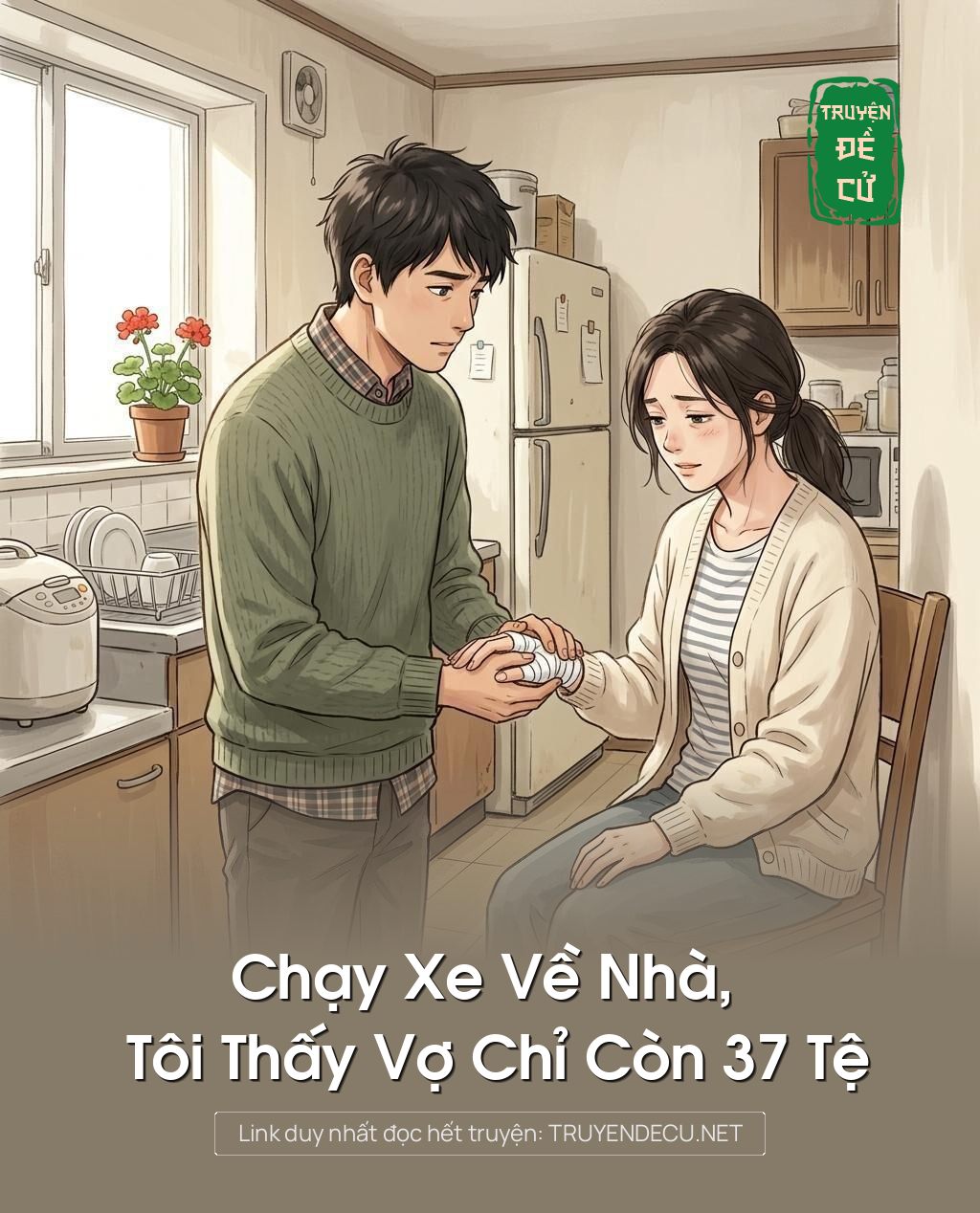 Chạy Xe Về Nhà, Tôi Thấy Vợ Chỉ Còn 37 Tệ