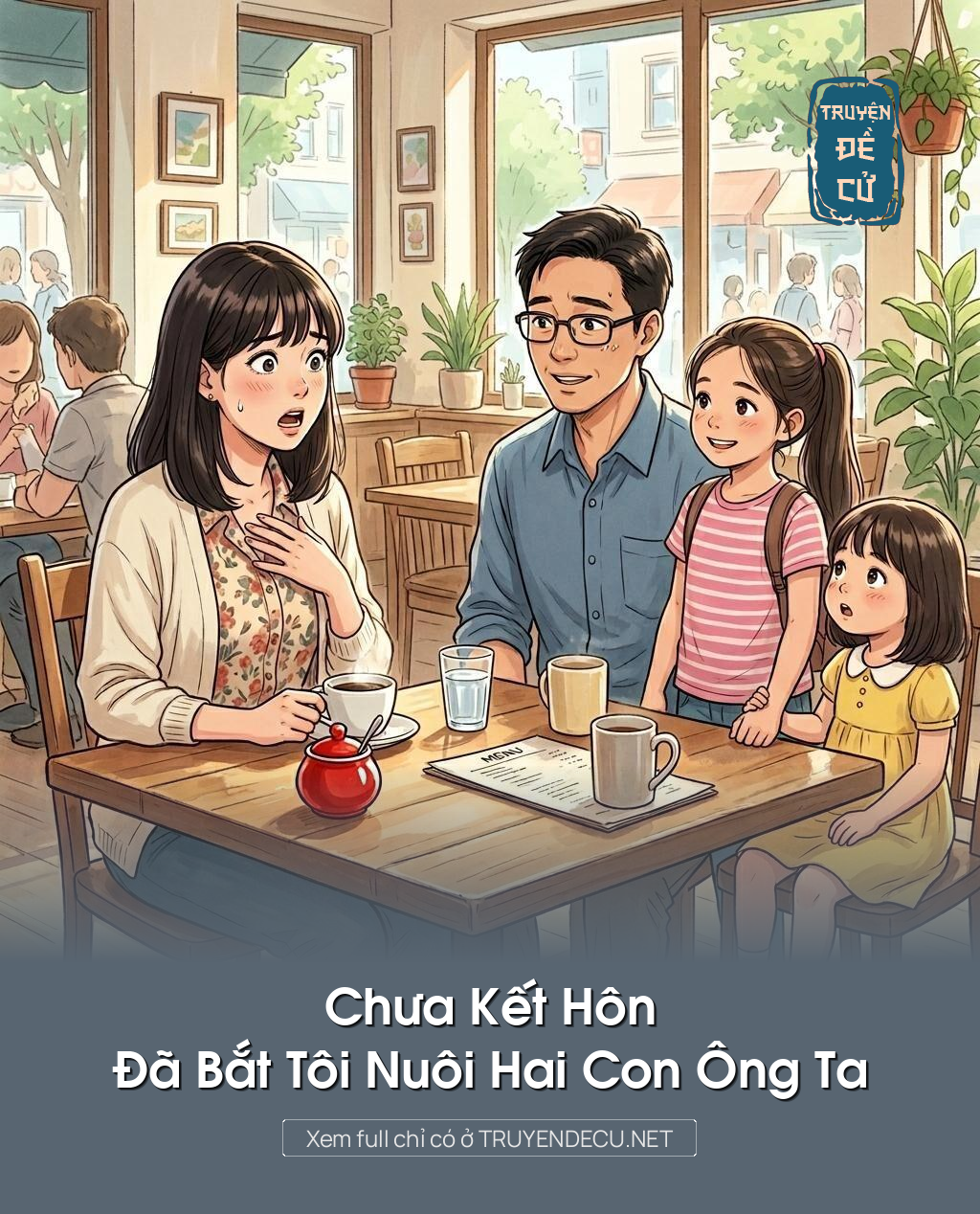 Chưa Kết Hôn Đã Bắt Tôi Nuôi Hai Con Ông Ta