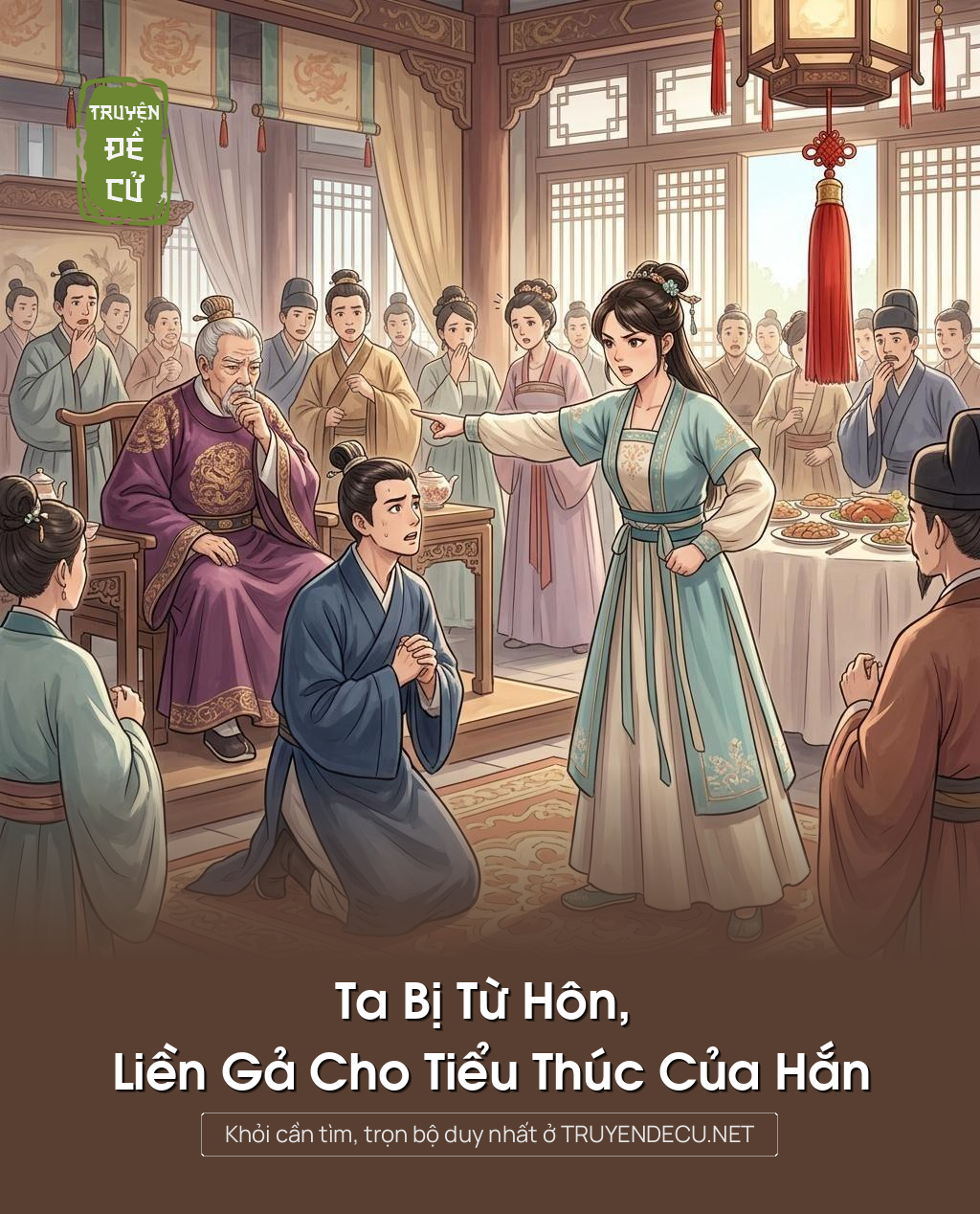 Ta Bị Từ Hôn, Liền Gả Cho Tiểu Thúc Của Hắn
