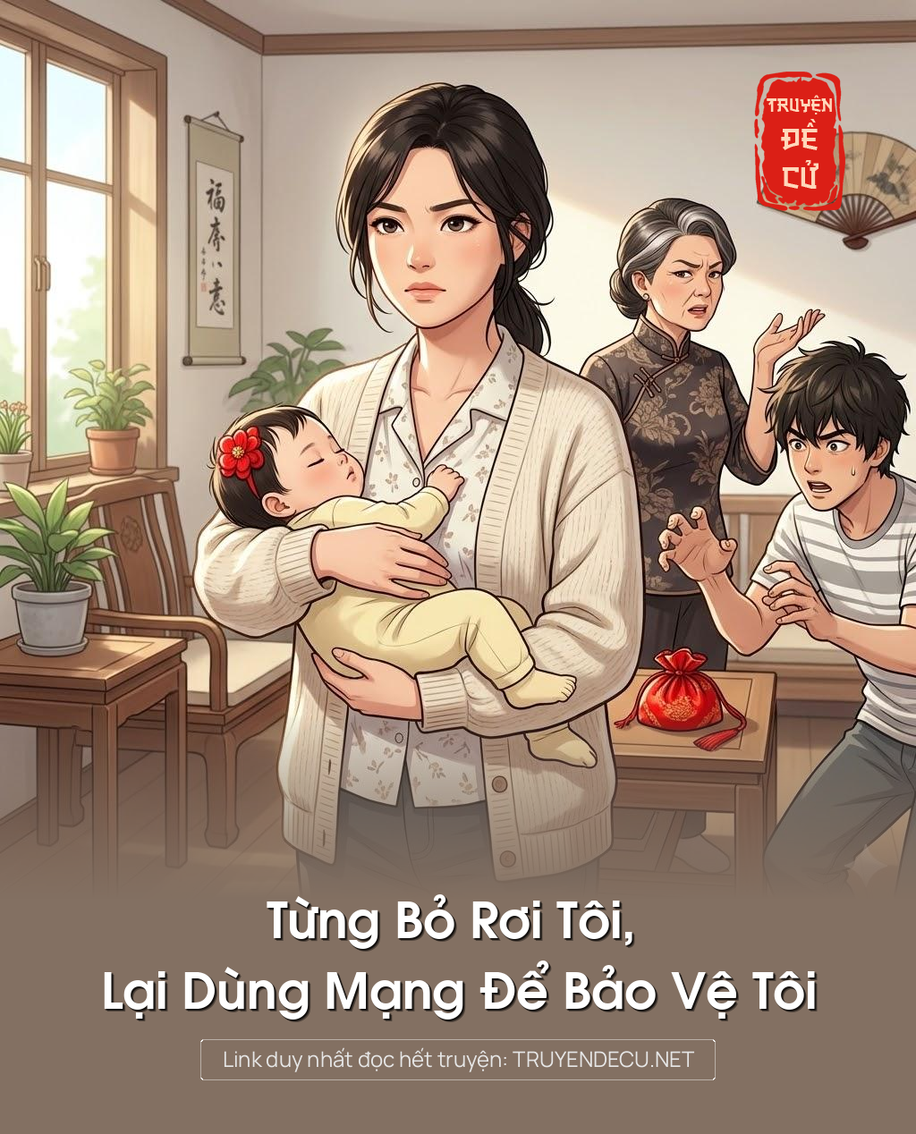 Từng Bỏ Rơi Tôi, Lại Dùng Mạng Để Bảo Vệ Tôi