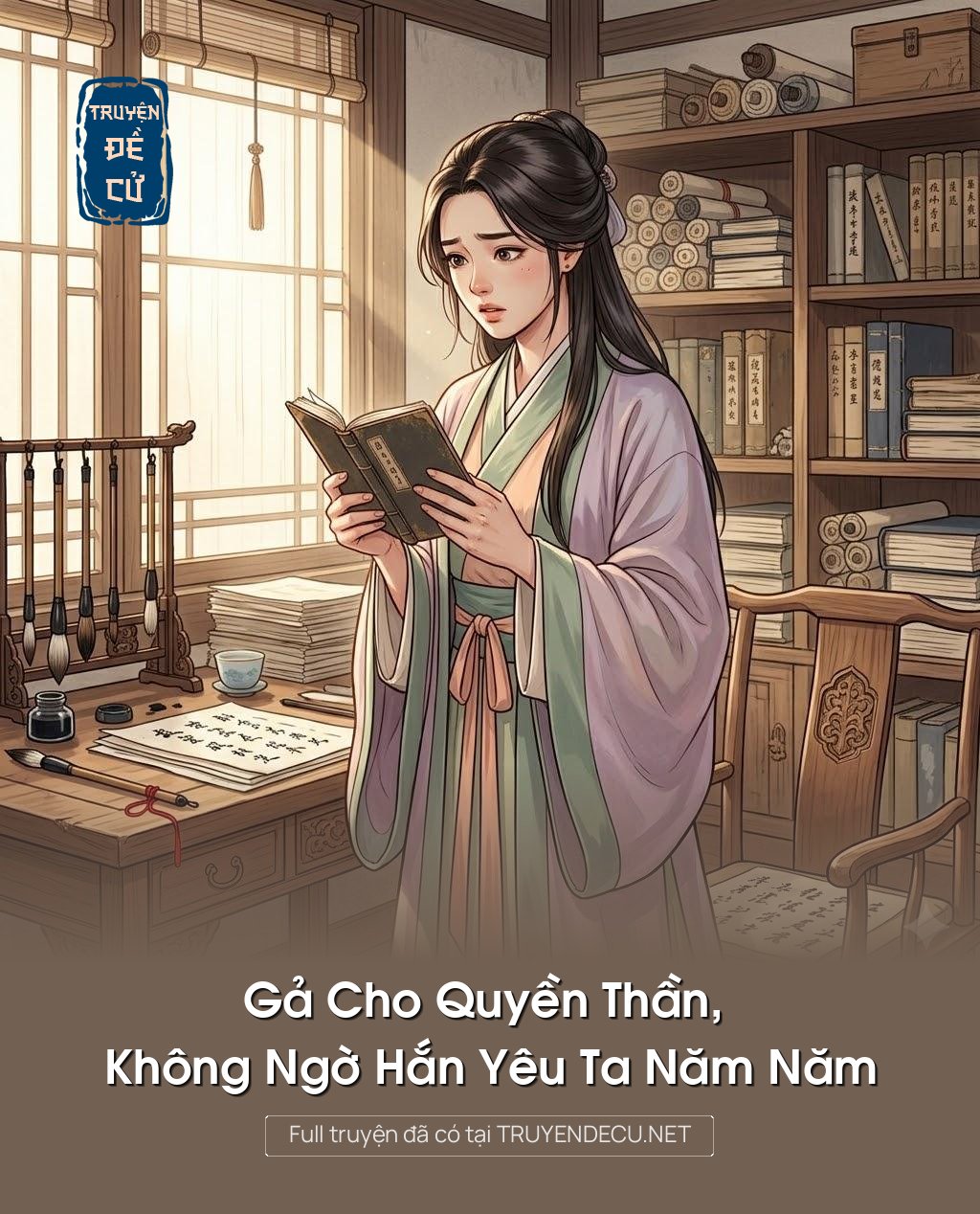 
                            Gả Cho Quyền Thần, Không Ngờ Hắn Yêu Ta Năm Năm