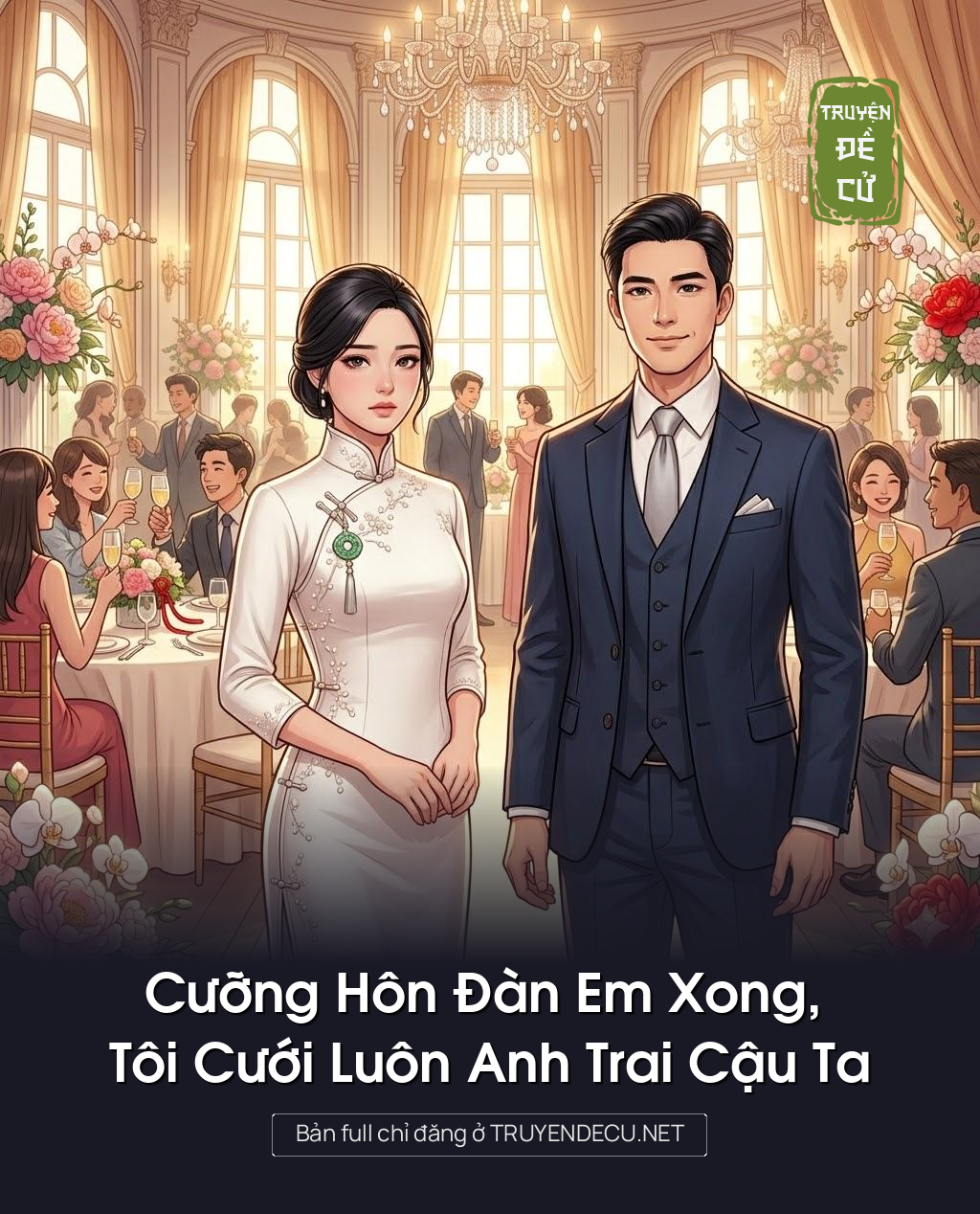 Cưỡng Hôn Đàn Em Xong, Tôi Cưới Luôn Anh Trai Cậu Ta