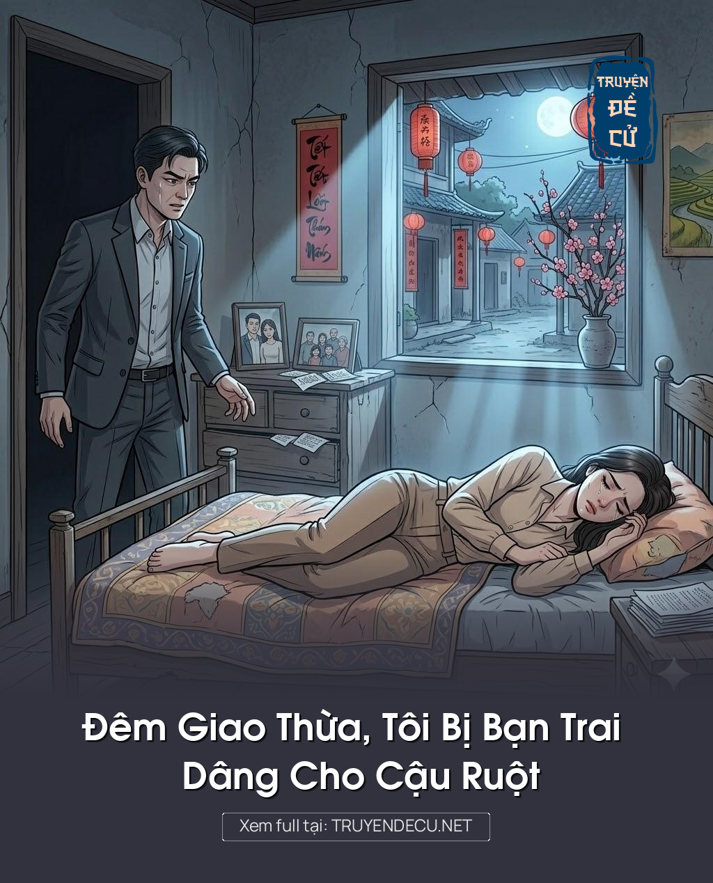 
                            Đêm Giao Thừa, Tôi Bị Bạn Trai Dâng Cho Cậu Ruột