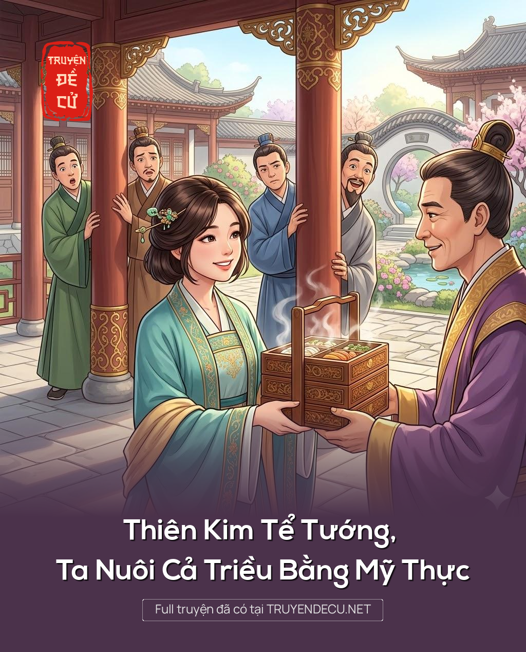 Thiên Kim Tể Tướng, Ta Nuôi Cả Triều Bằng Mỹ Thực