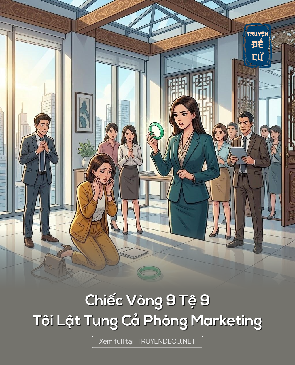 Chiếc Vòng 9 Tệ 9, Tôi Lật Tung Cả Phòng Marketing