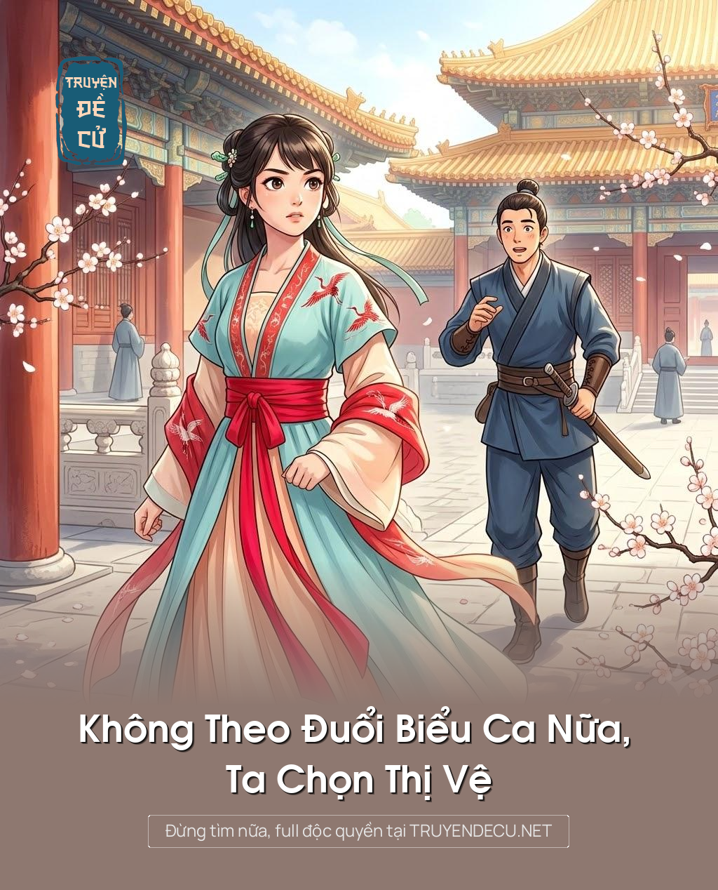 
                            Không Theo Đuổi Biểu Ca Nữa, Ta Chọn Thị Vệ