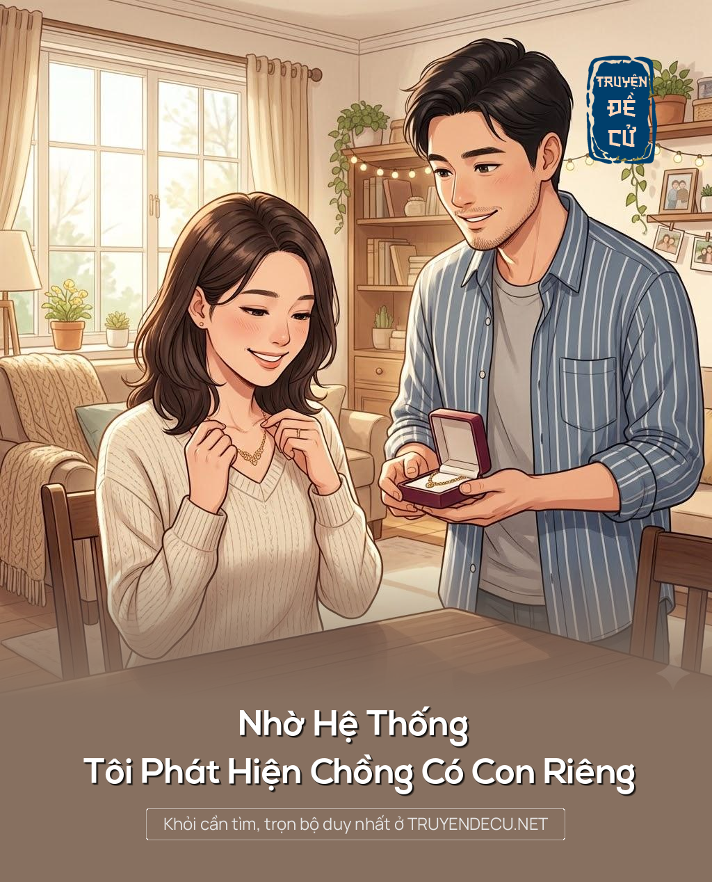 
                            Nhờ Hệ Thống , Tôi Phát Hiện Chồng Có Con Riêng