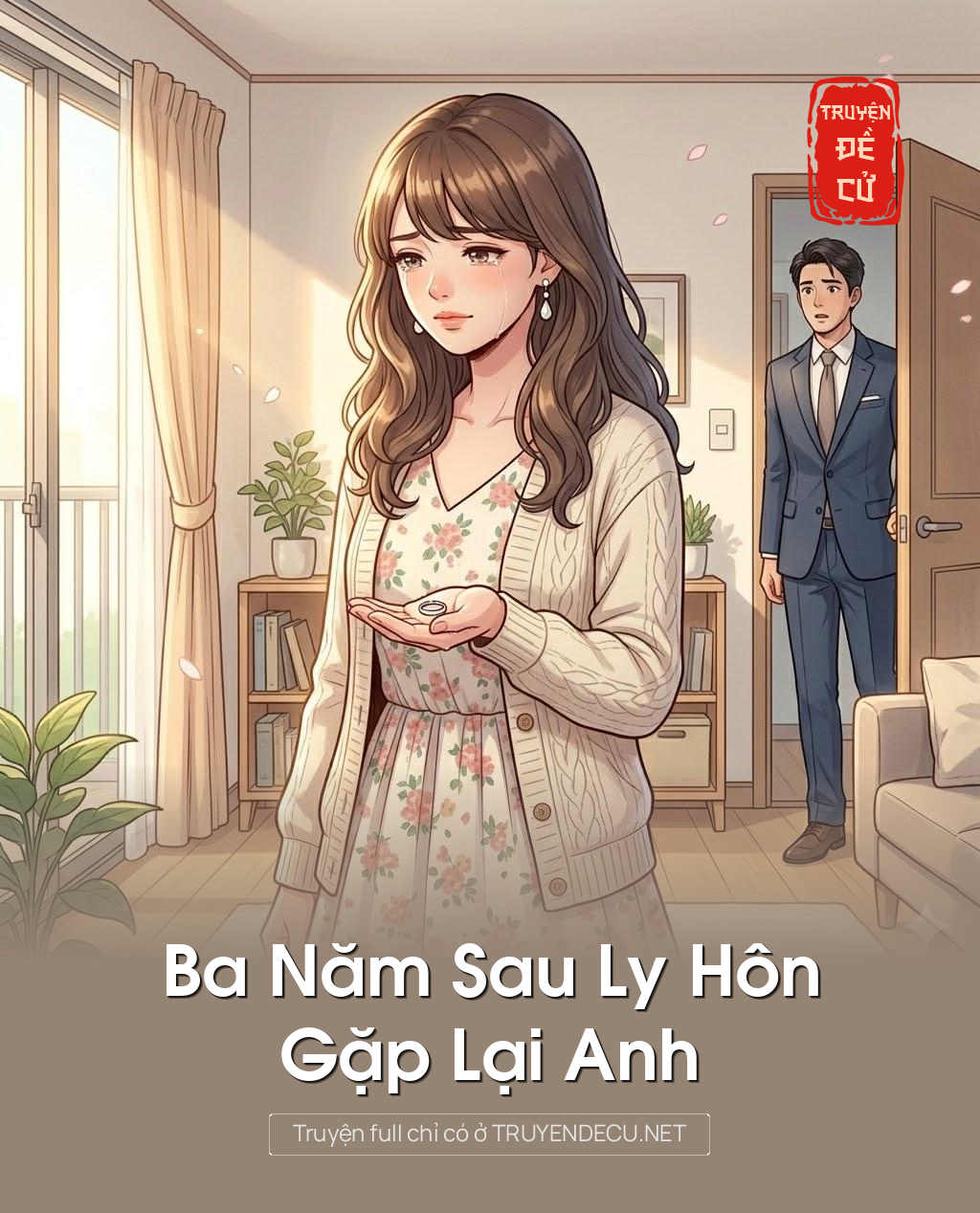 
                            Ba Năm Sau Ly Hôn Gặp Lại Anh