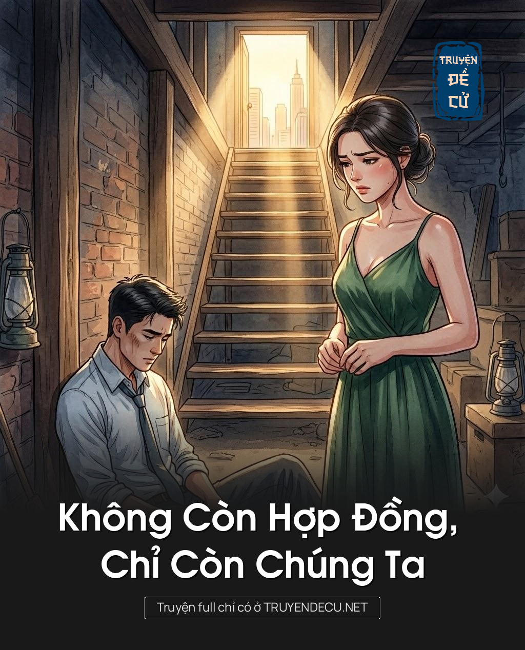 
                            Không Còn Hợp Đồng, Chỉ Còn Chúng Ta