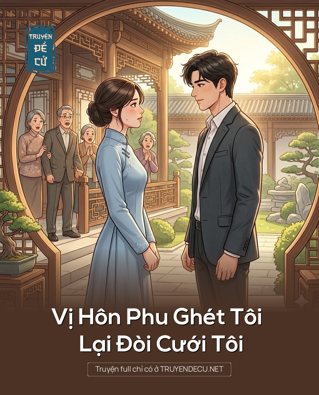 
                            Vị Hôn Phu Ghét Tôi Lại Đòi Cưới Tôi
