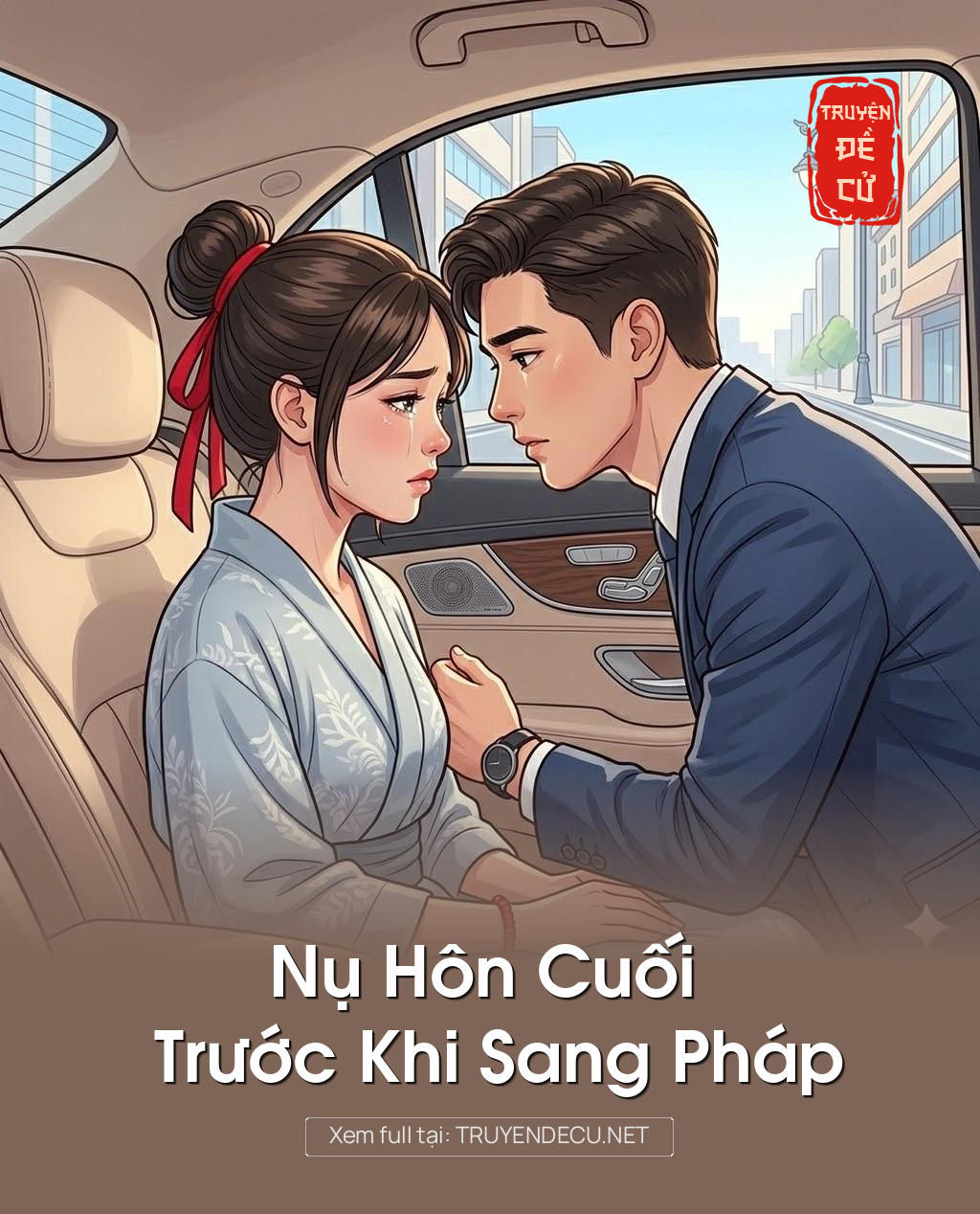 
                            Nụ Hôn Cuối Trước Khi Sang Pháp