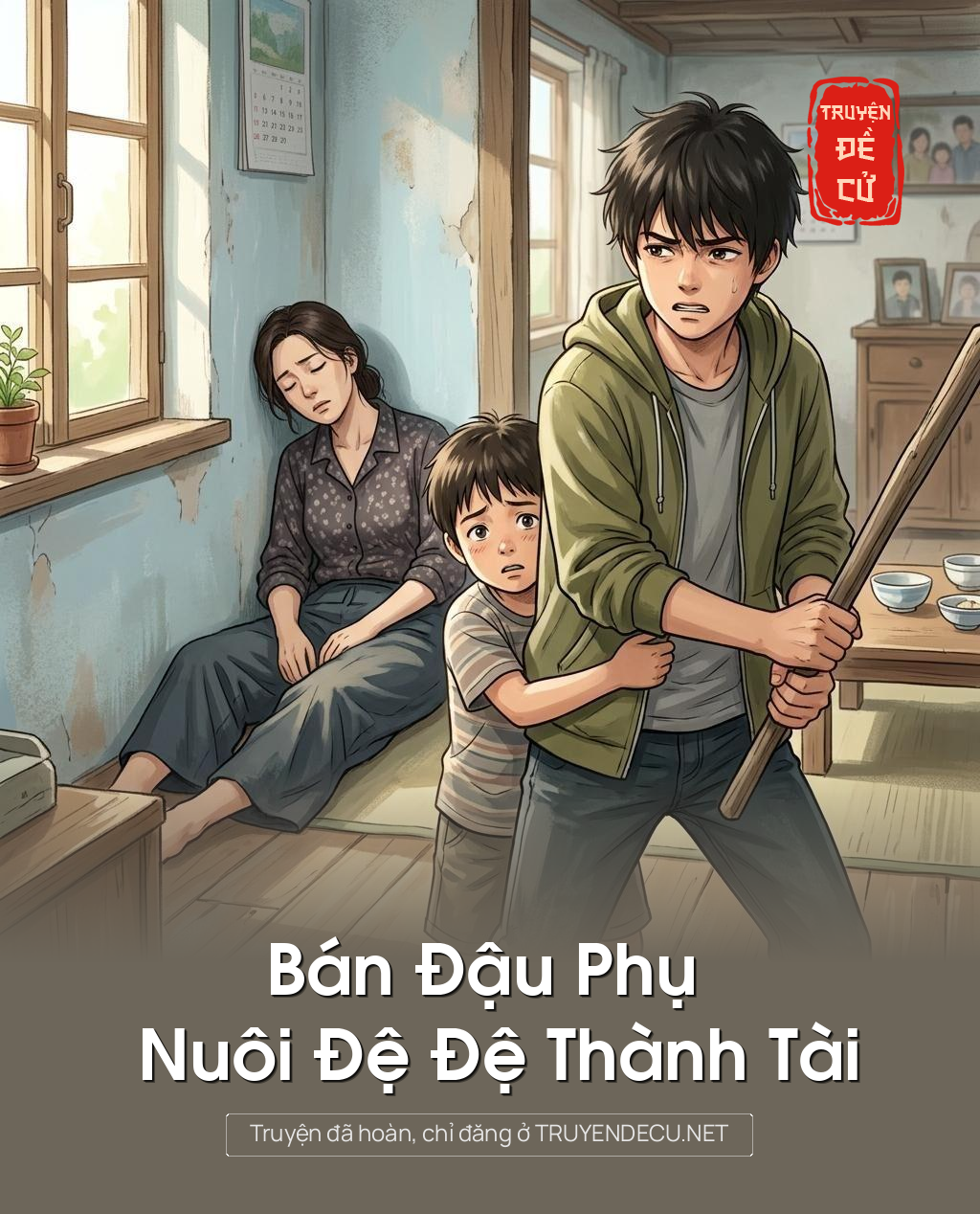 Bán Đậu Phụ Nuôi Đệ Đệ Thành Tài