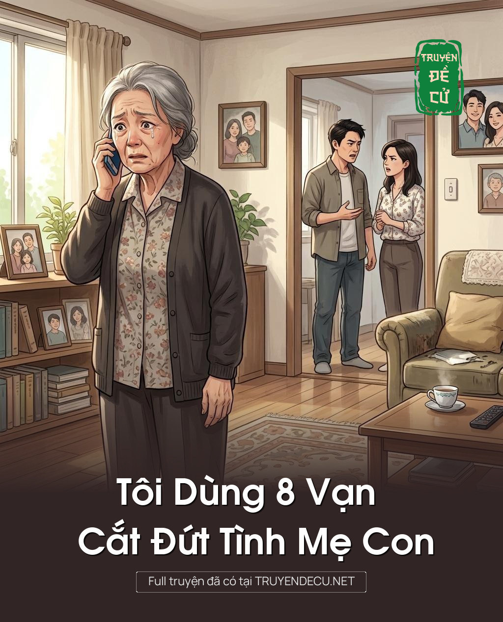 Tôi Dùng 8 Vạn Cắt Đứt Tình Mẹ Con