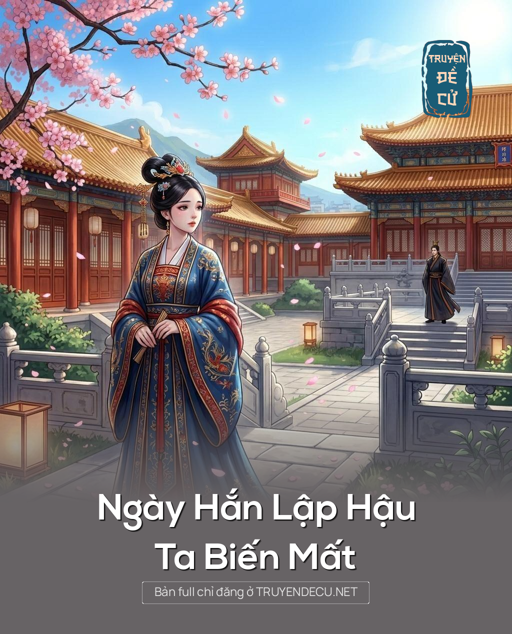 Ngày Hắn Lập Hậu, Ta Biến Mất