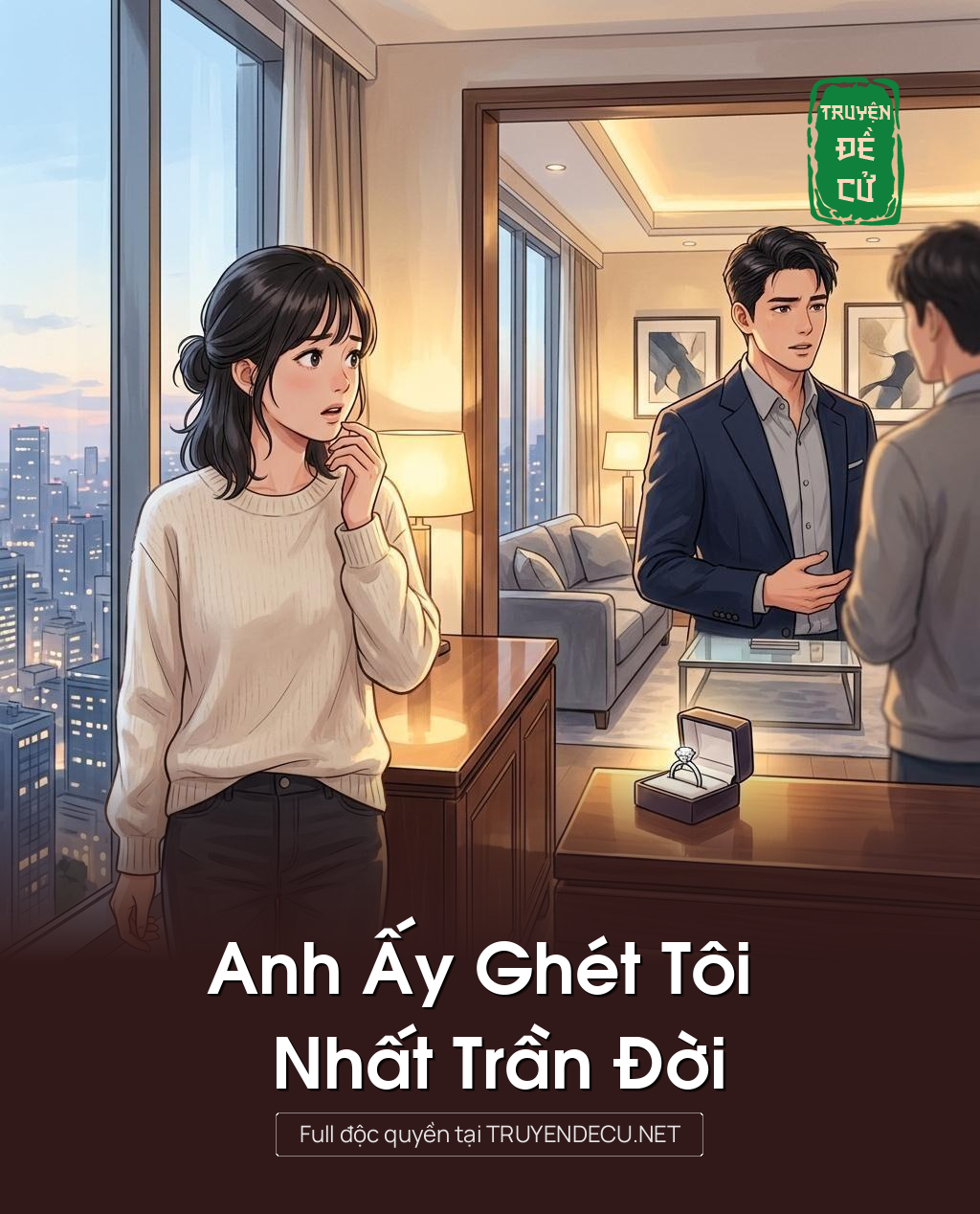 Anh Ấy Ghét Tôi Nhất Trần Đời