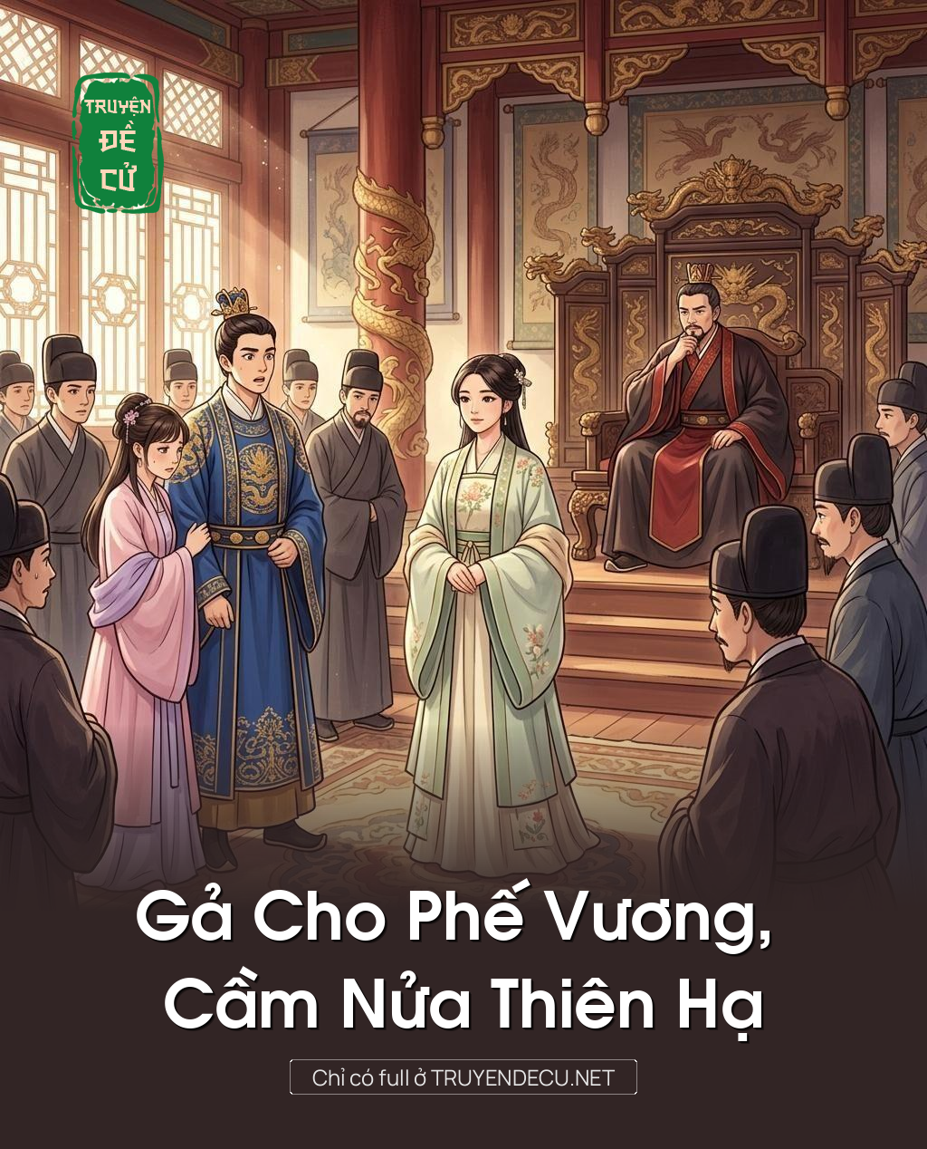 Gả Cho Phế Vương, Cầm Nửa Thiên Hạ