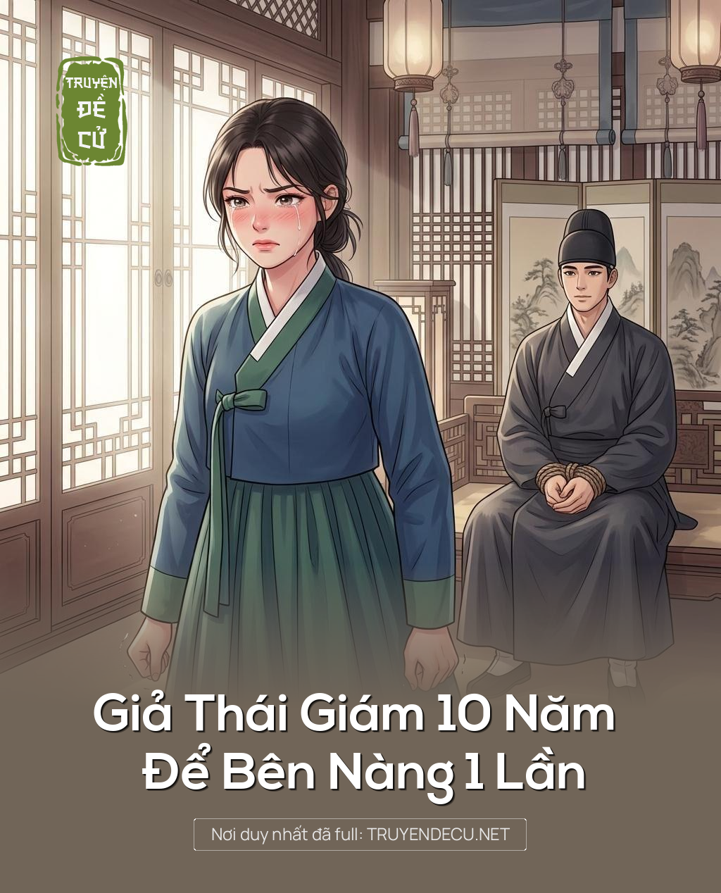 Giả Thái Giám 10 Năm Để Bên Nàng 1 Lần