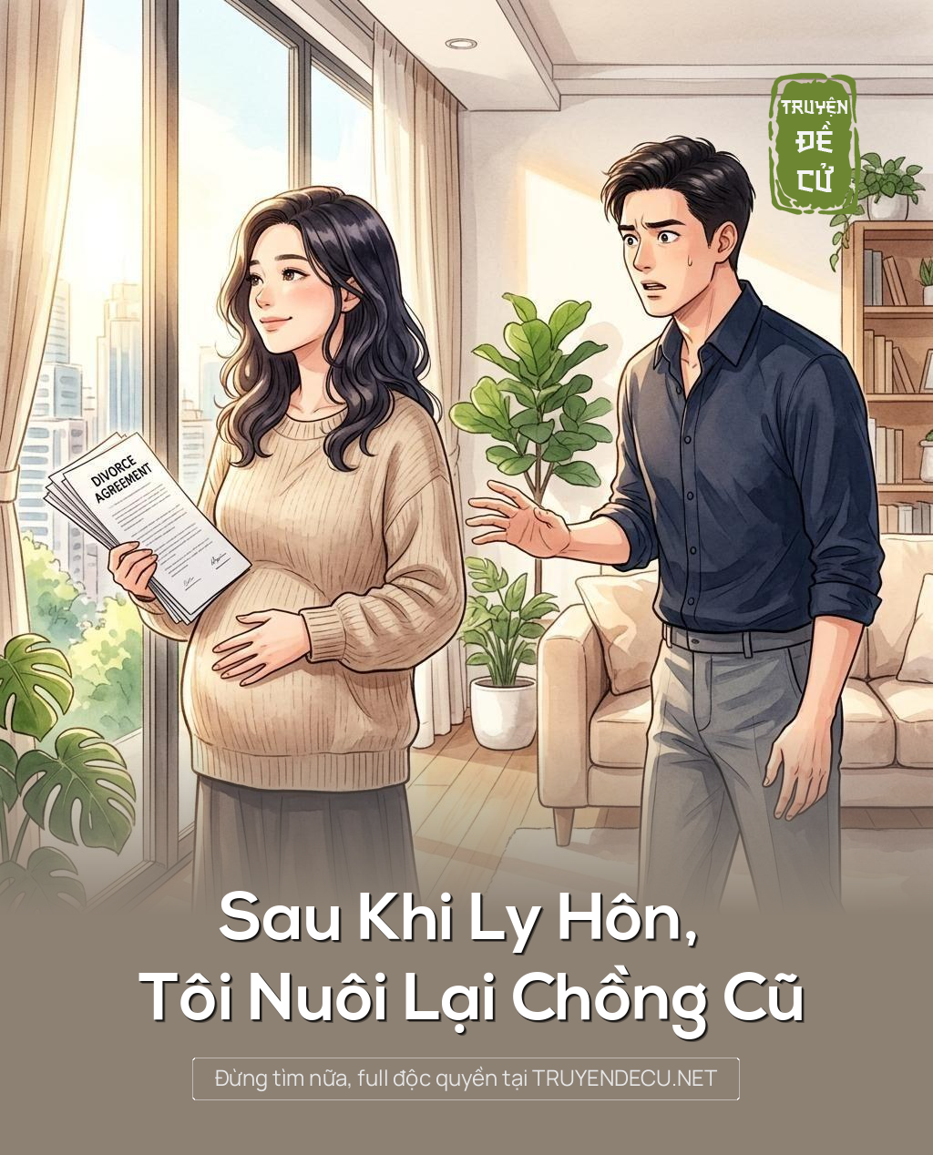 Sau Khi Ly Hôn, Tôi Nuôi Lại Chồng Cũ
