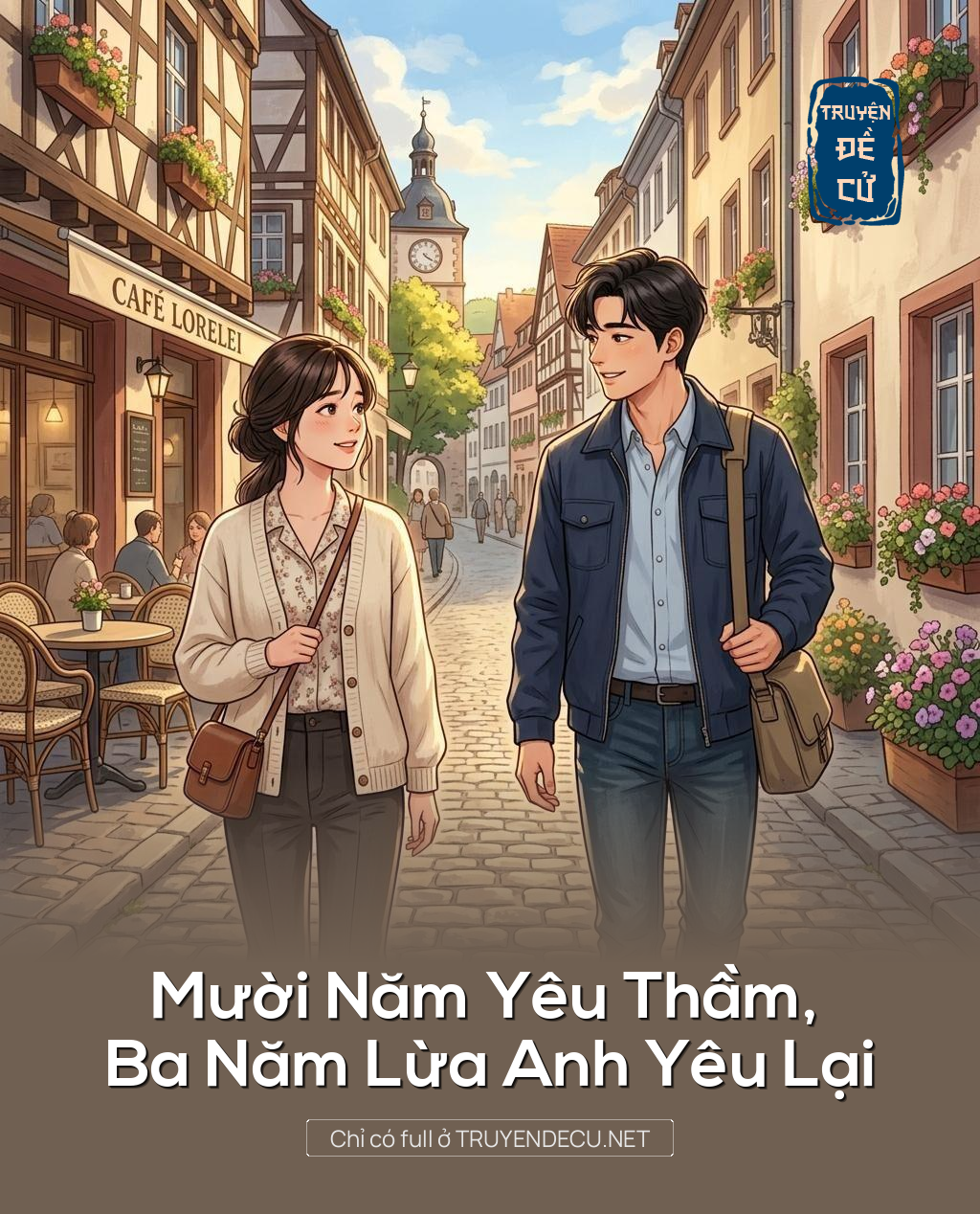 Mười Năm Yêu Thầm, Ba Năm Lừa Anh Yêu Lại