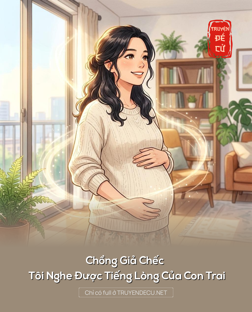 Chồng Giả Chếc , Tôi Nghe Được Tiếng Lòng Của Con Trai