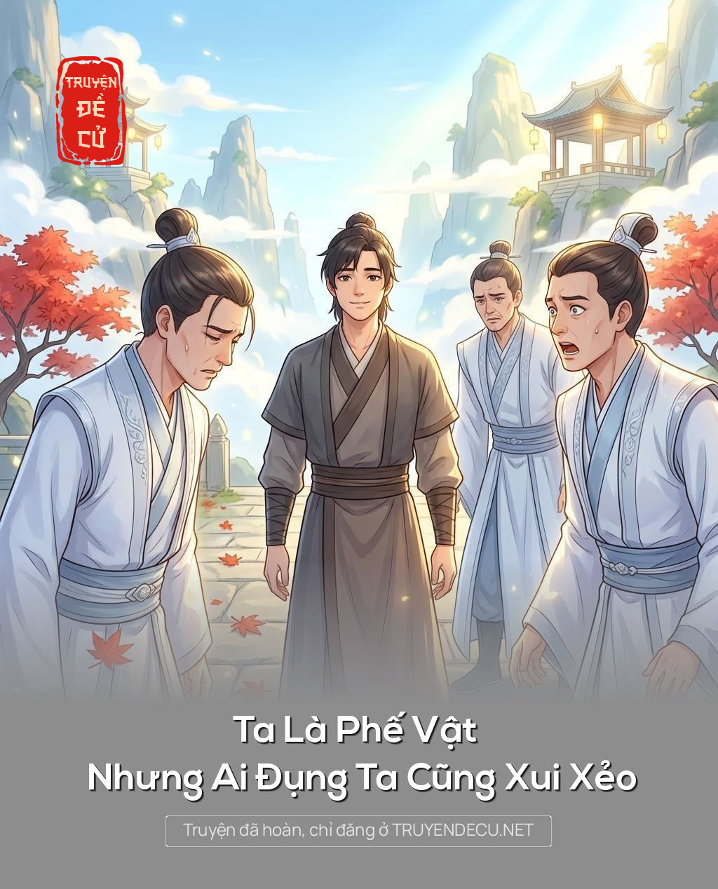 Ta Là Phế Vật Nhưng Ai Đụng Ta Cũng Xui Xẻo