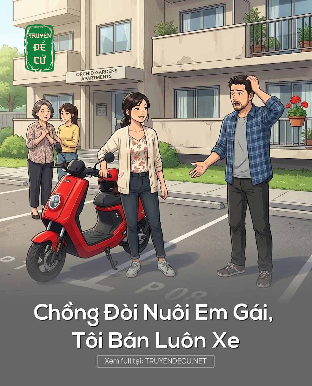 Chồng Đòi Nuôi Em Gái, Tôi Bán Luôn Xe