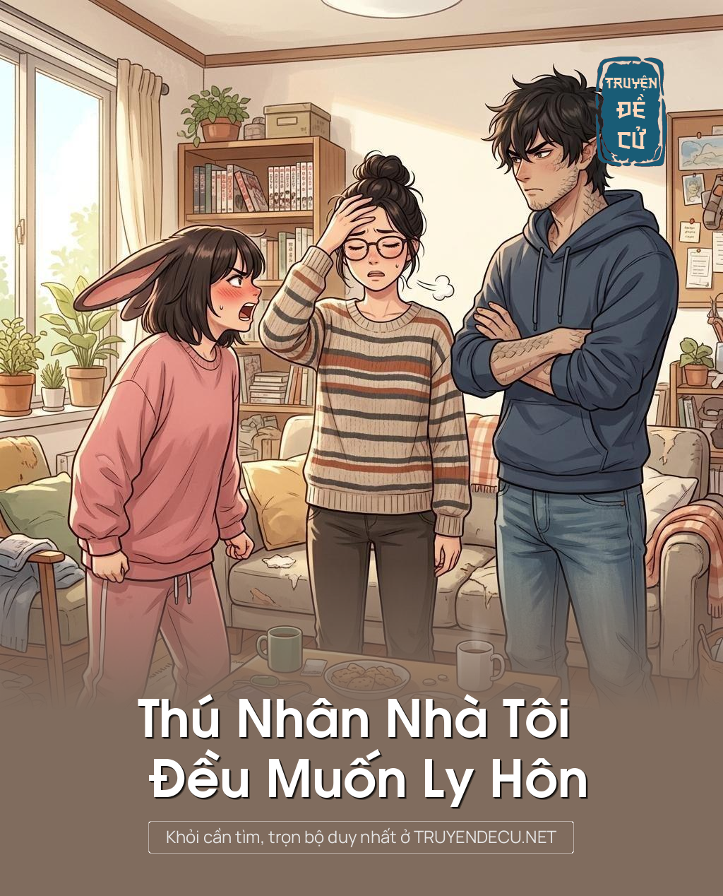 Thú Nhân Nhà Tôi Đều Muốn Ly Hôn