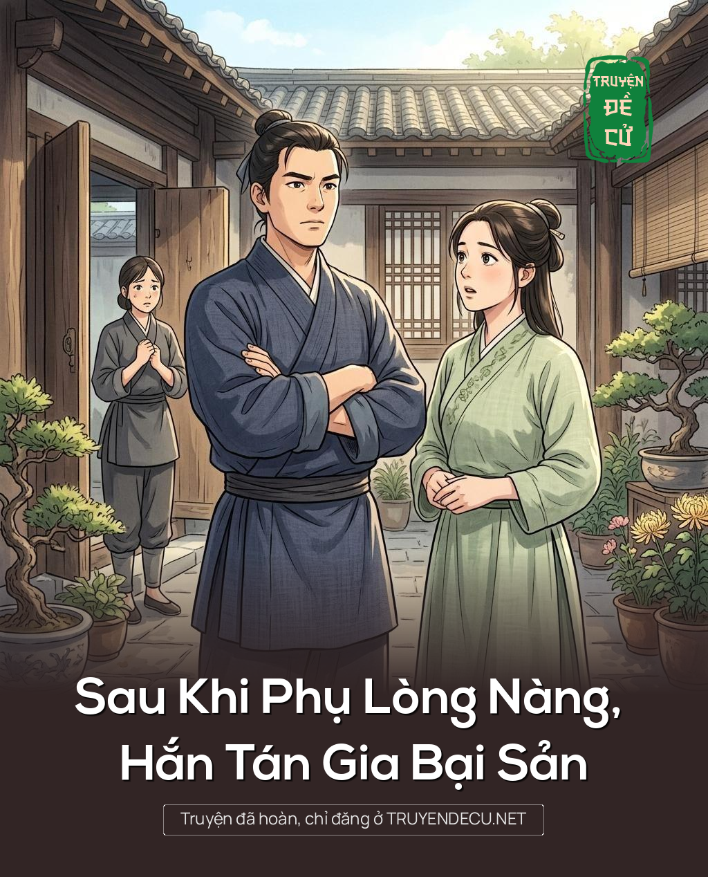 Sau Khi Phụ Lòng Nàng, Hắn Tán Gia Bại Sản