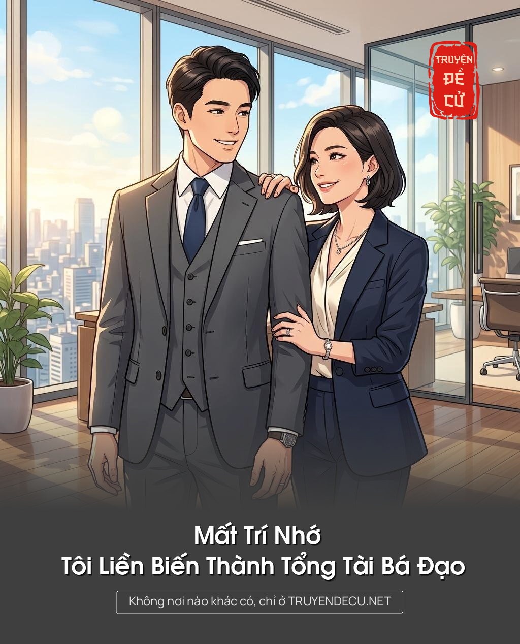 Mất Trí Nhớ Tôi Liền Biến Thành Tổng Tài Bá Đạo