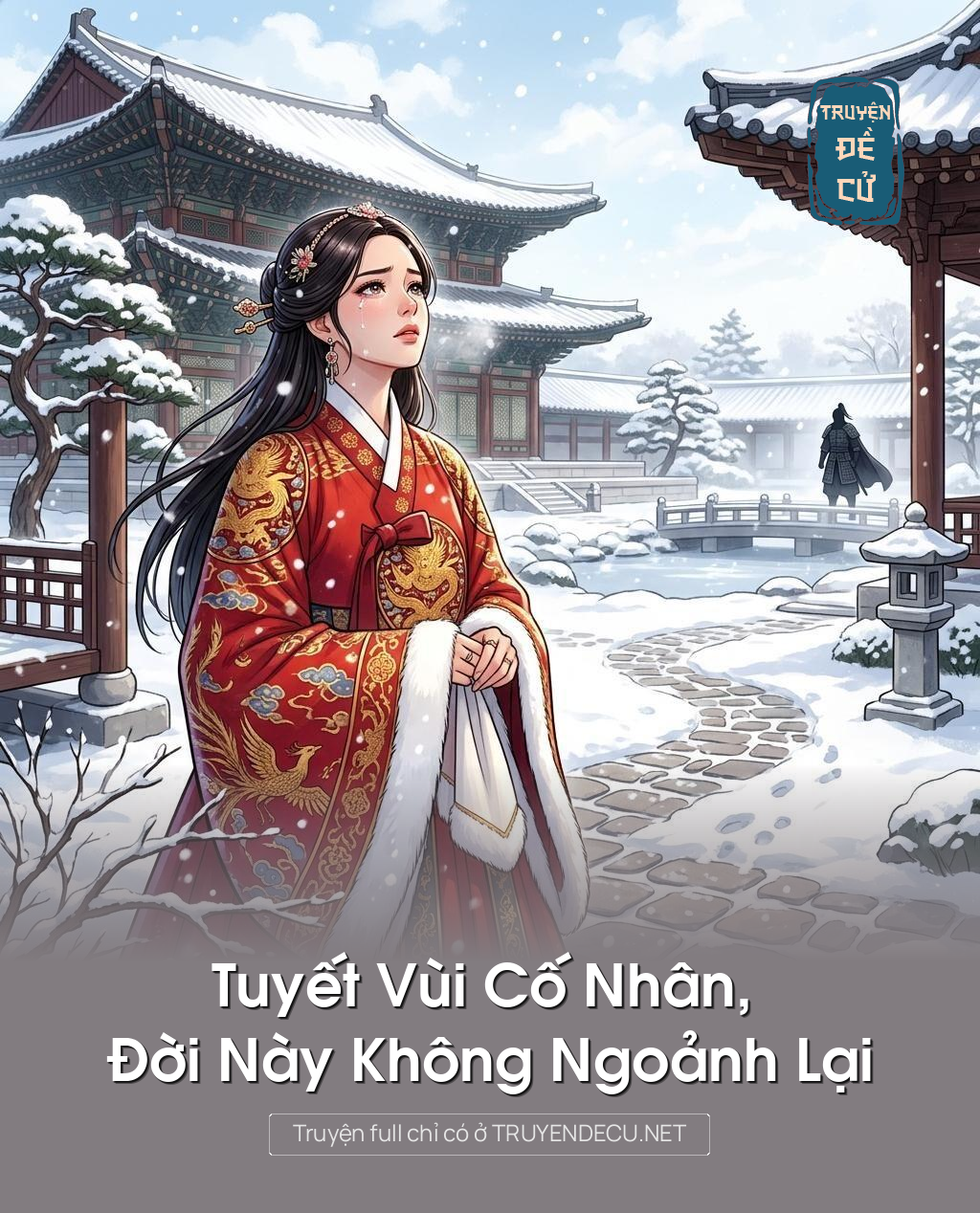 Tuyết Vùi Cố Nhân, Đời Này Không Ngoảnh Lại