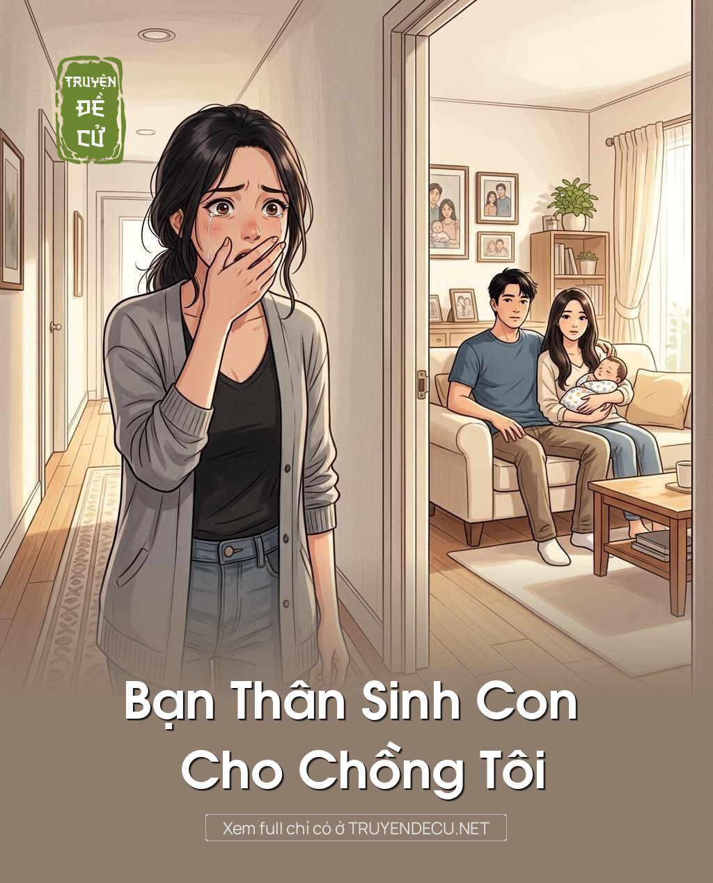 Bạn Thân Sinh Con Cho Chồng Tôi
